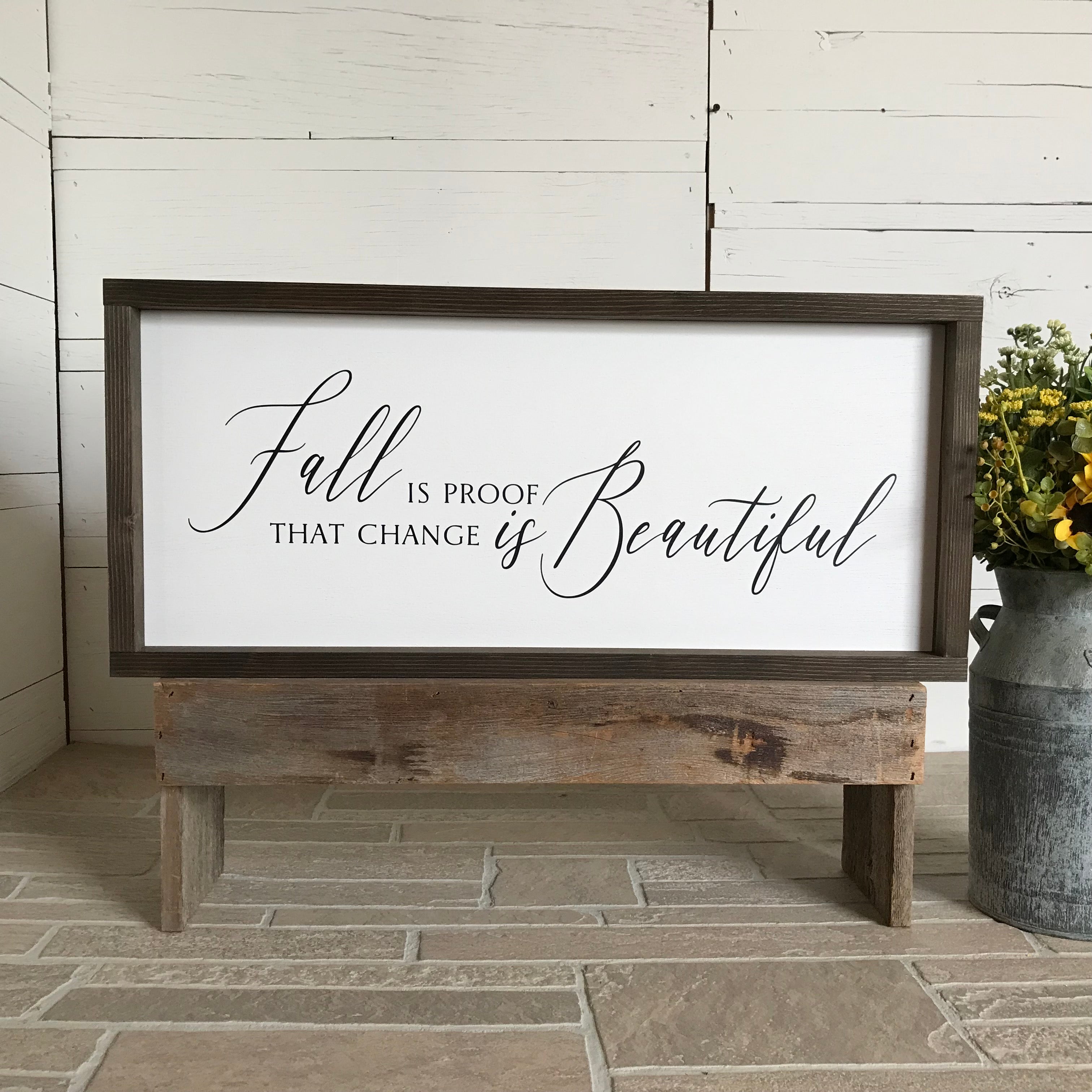 Fall is Beautiful Farmhouse Sign
