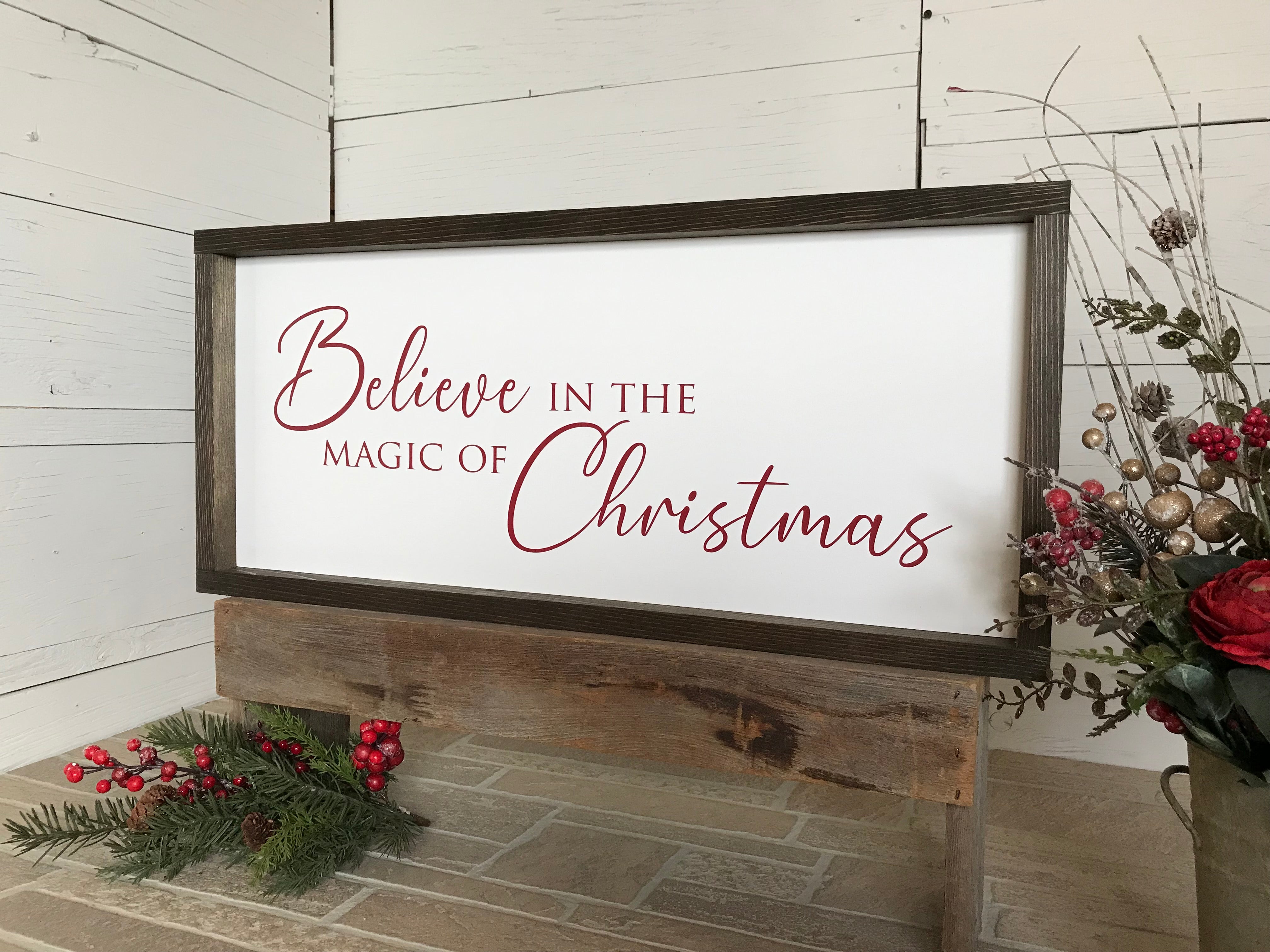 Believe in the Magic of Christmas Farmhouse Sign
