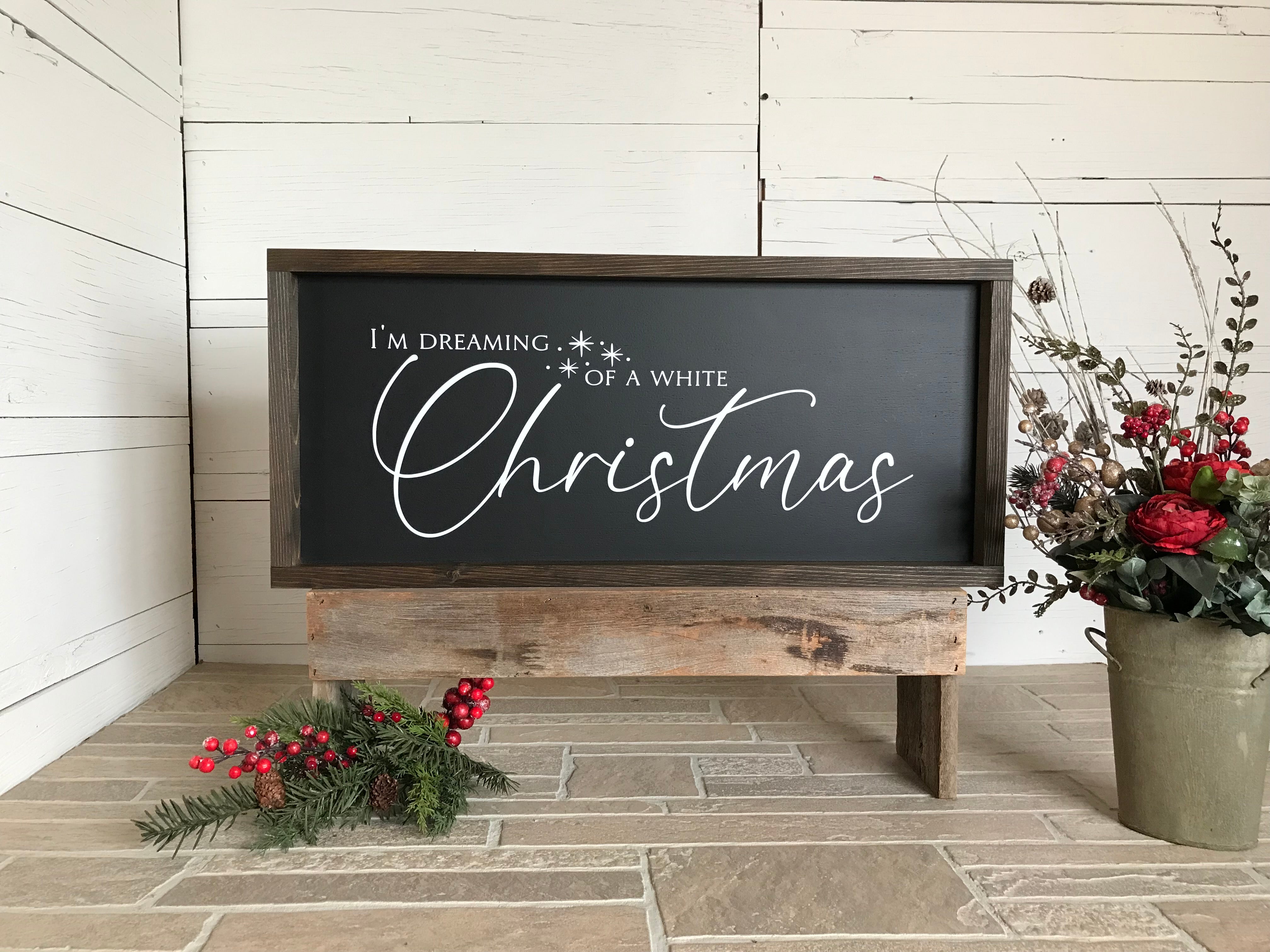 I'm Dreaming of a White Christmas Farmhouse Sign
