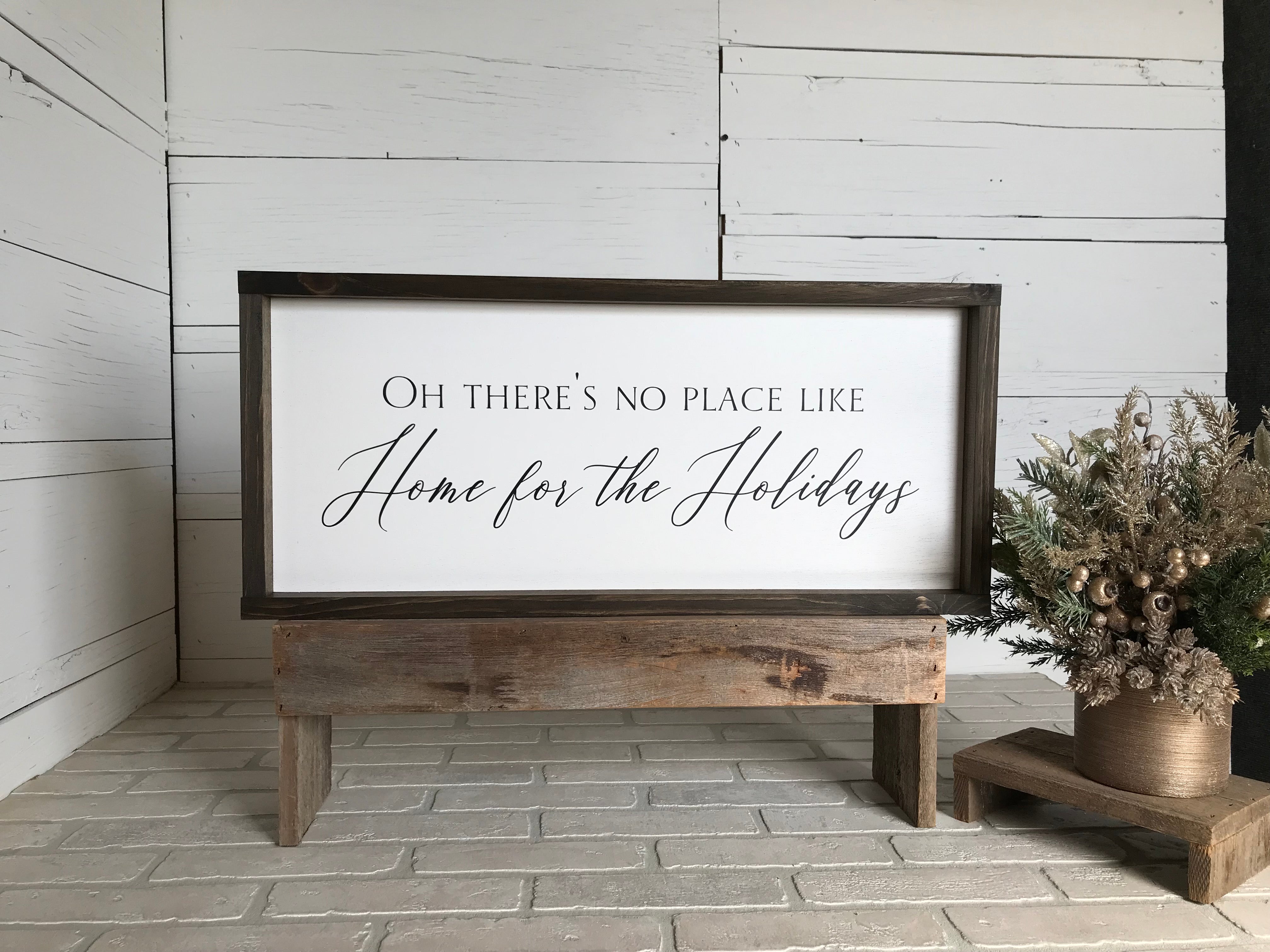 Oh There's No Place Like Home for the Holidays Farmhouse Sign