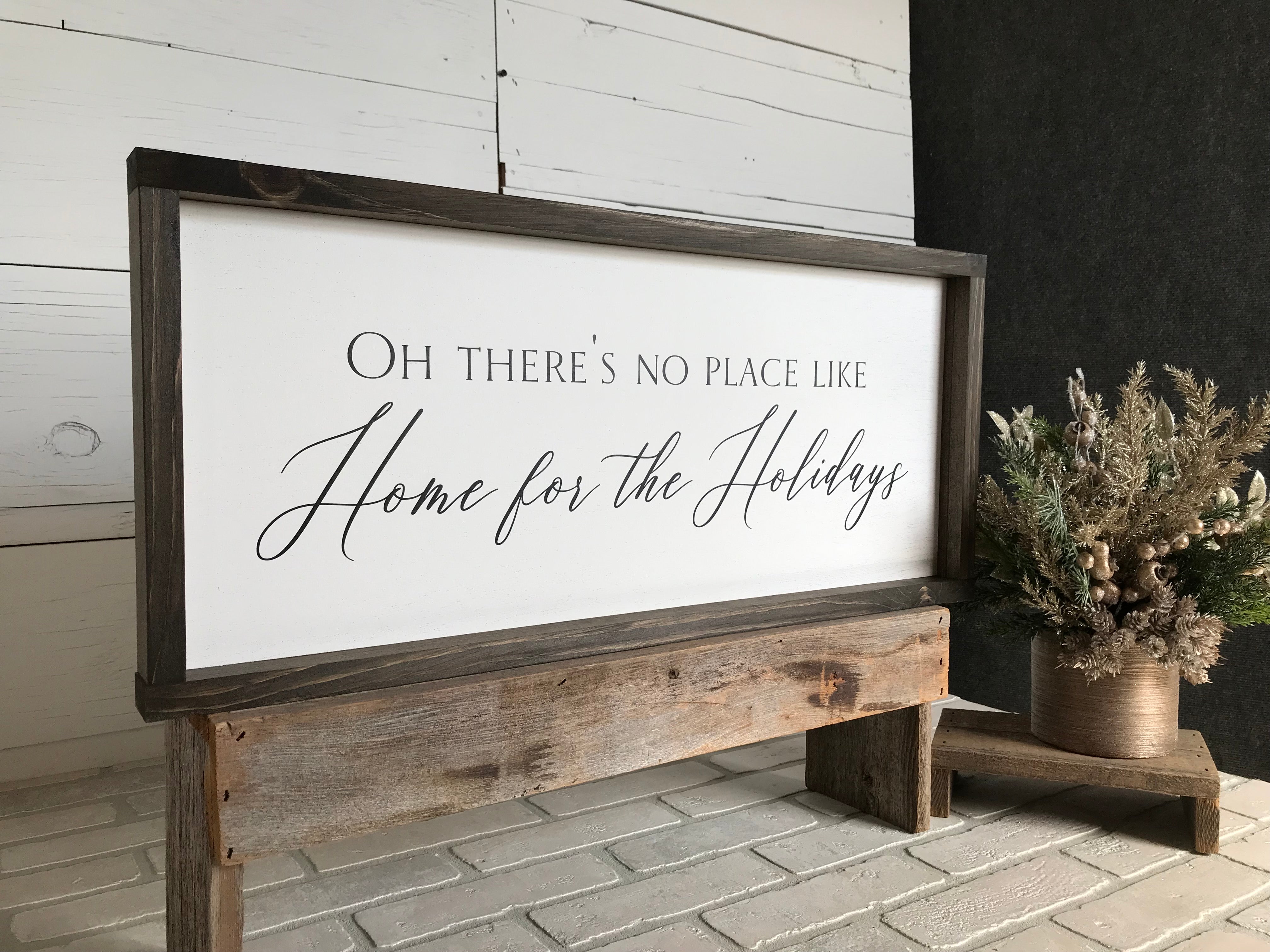 Oh There's No Place Like Home for the Holidays Farmhouse Sign
