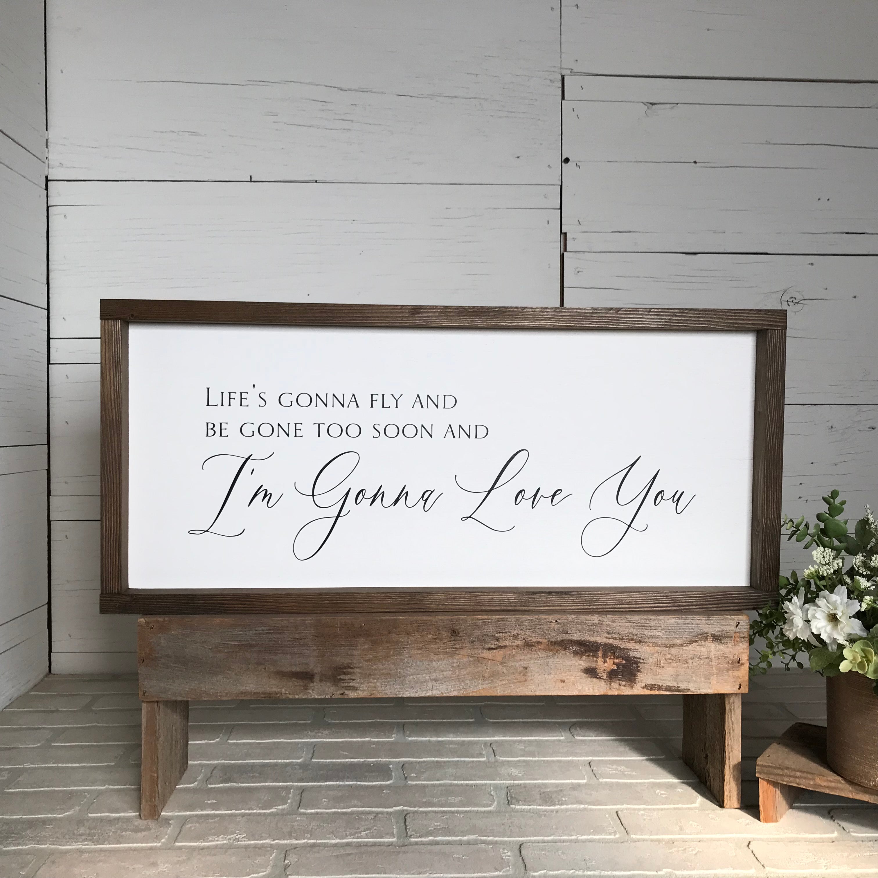 And I'm Gonna Love You Farmhouse Sign