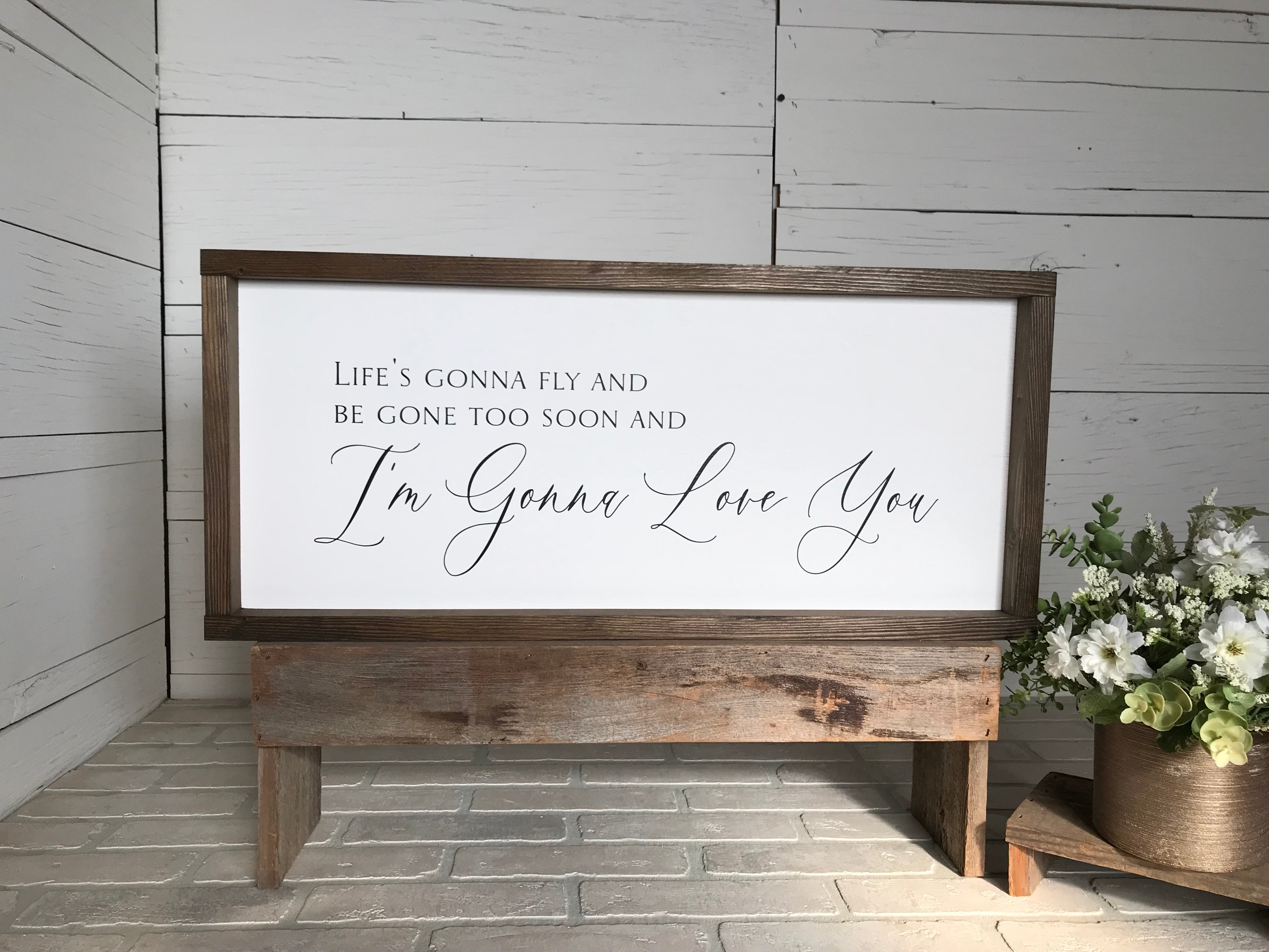 And I'm Gonna Love You Farmhouse Sign