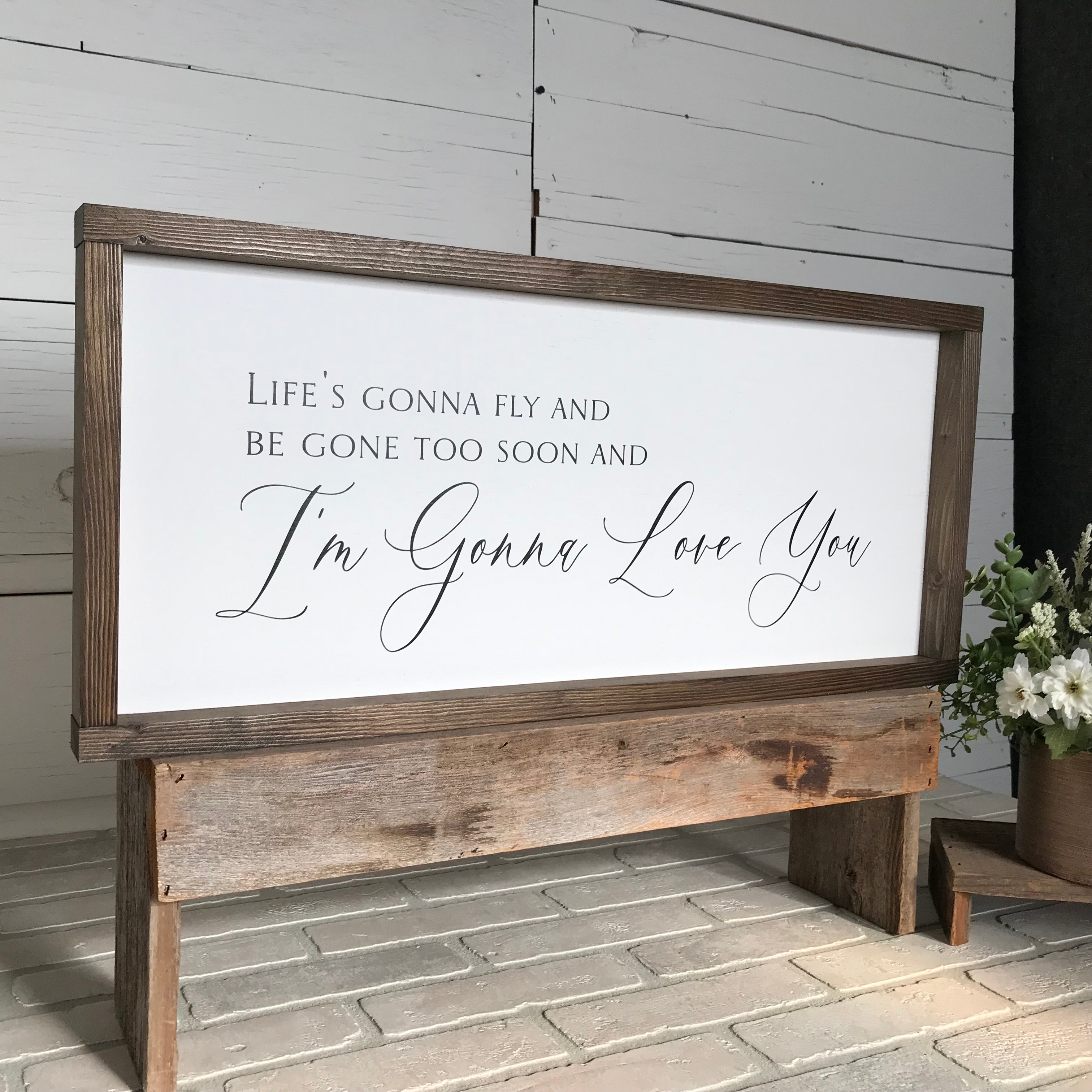 And I'm Gonna Love You Farmhouse Sign