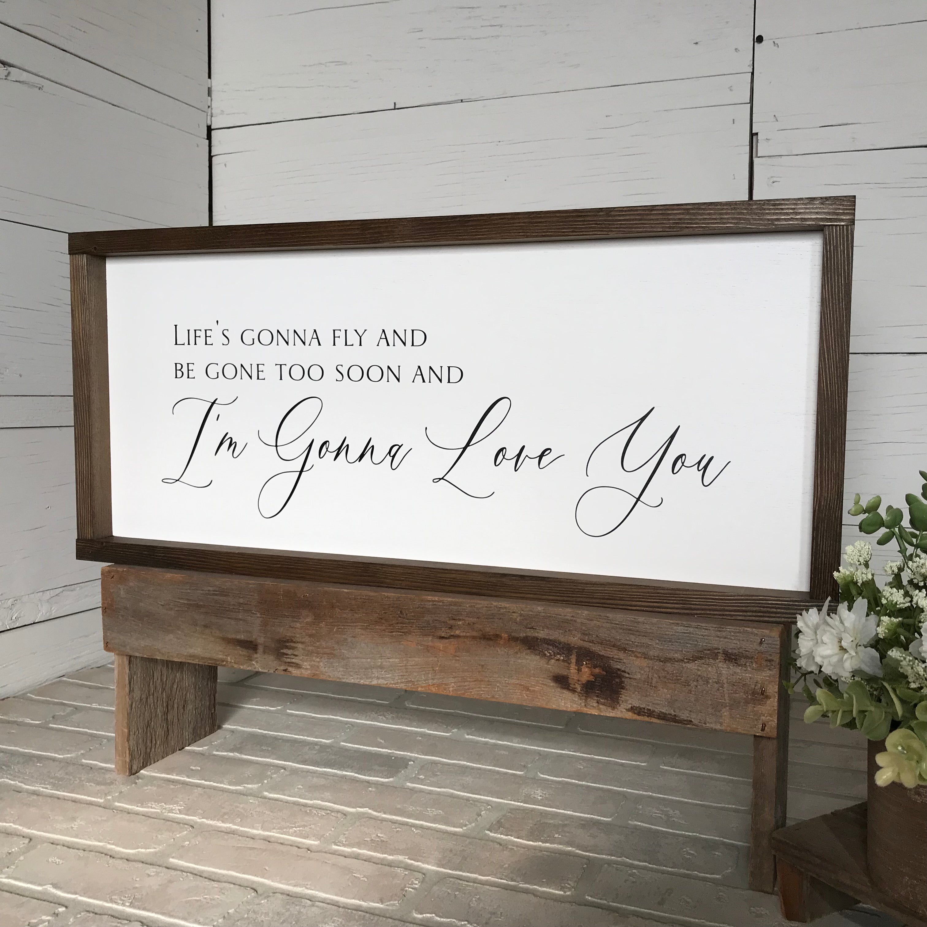 And I'm Gonna Love You Farmhouse Sign