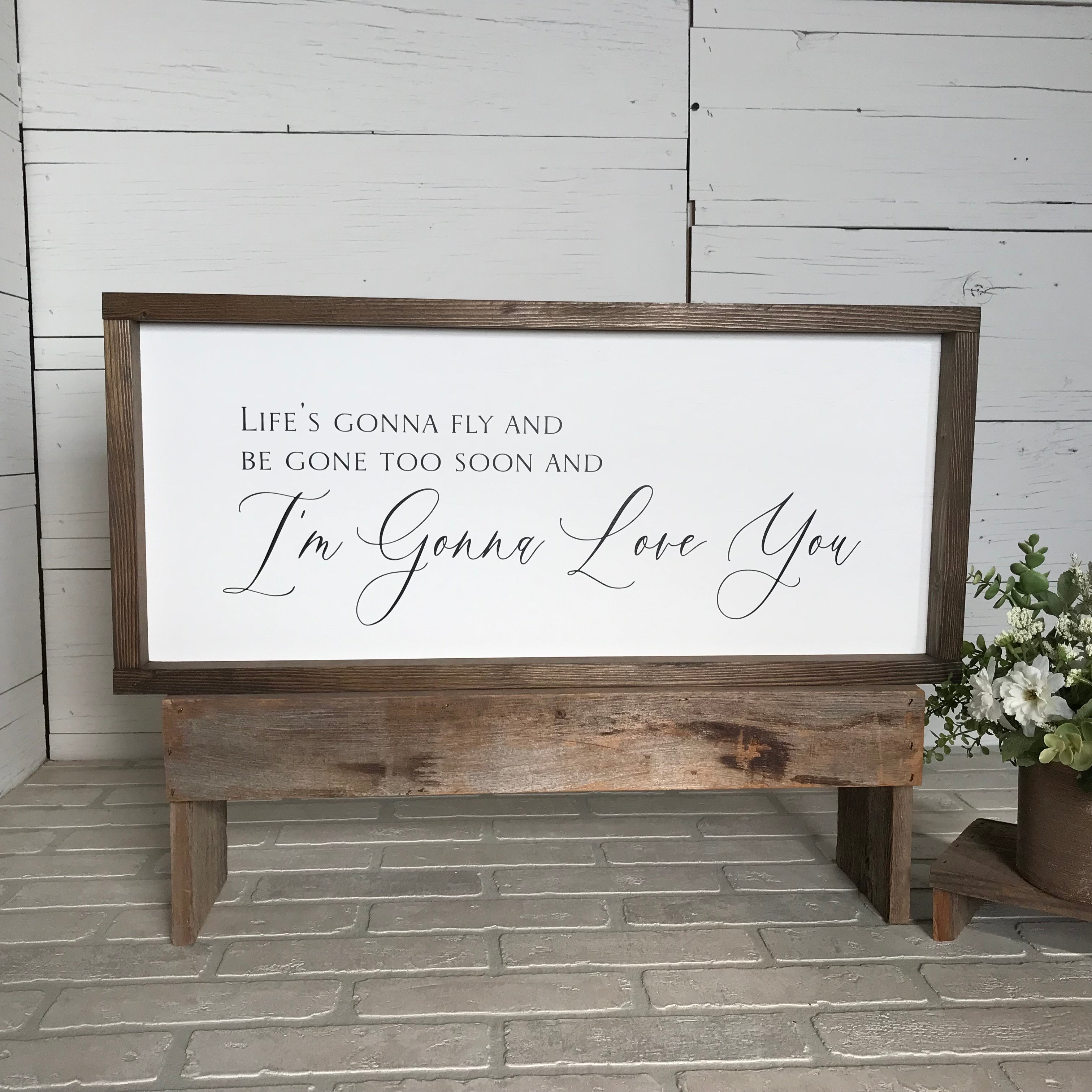 And I'm Gonna Love You Farmhouse Sign