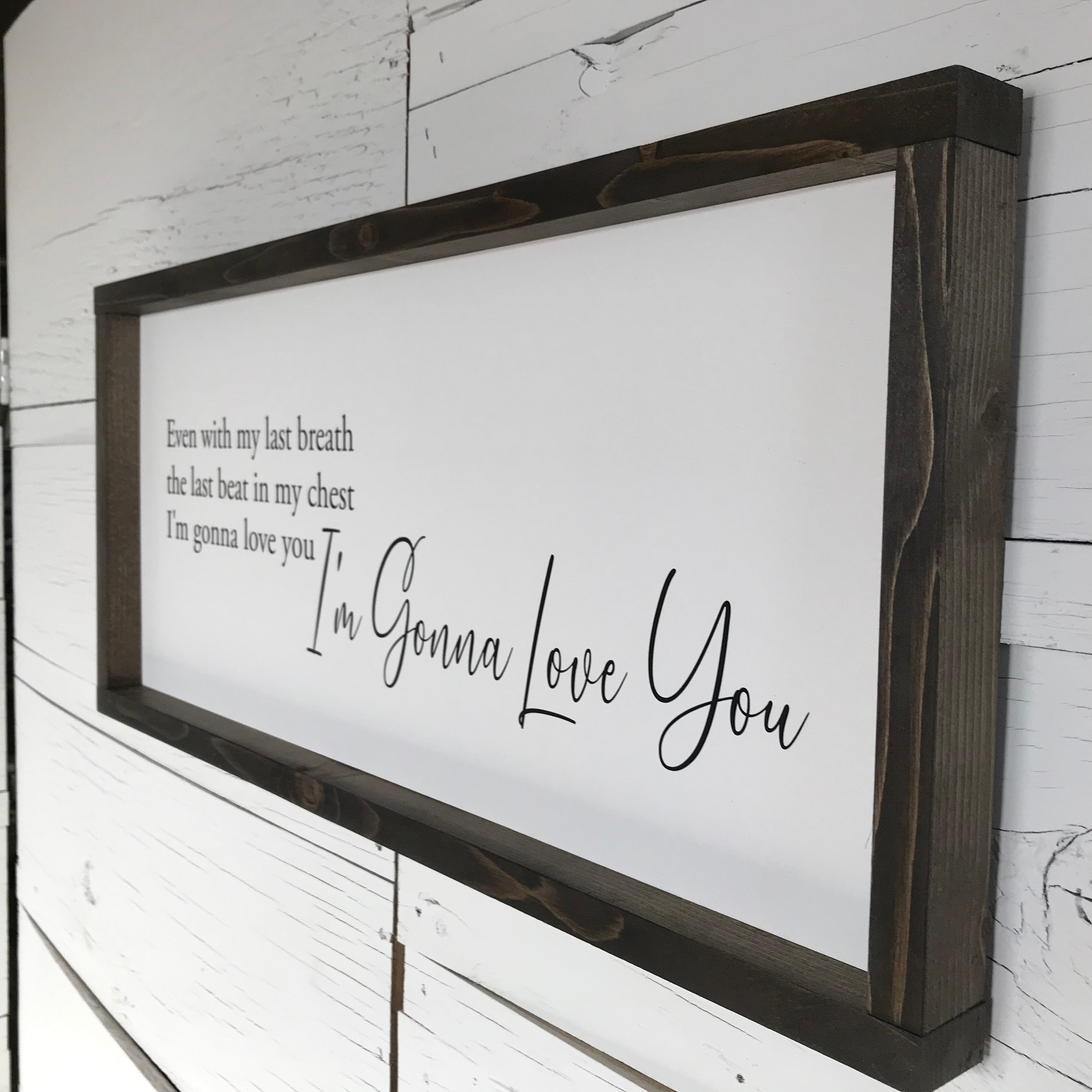 I'm Gonna Love You Farmhouse Sign