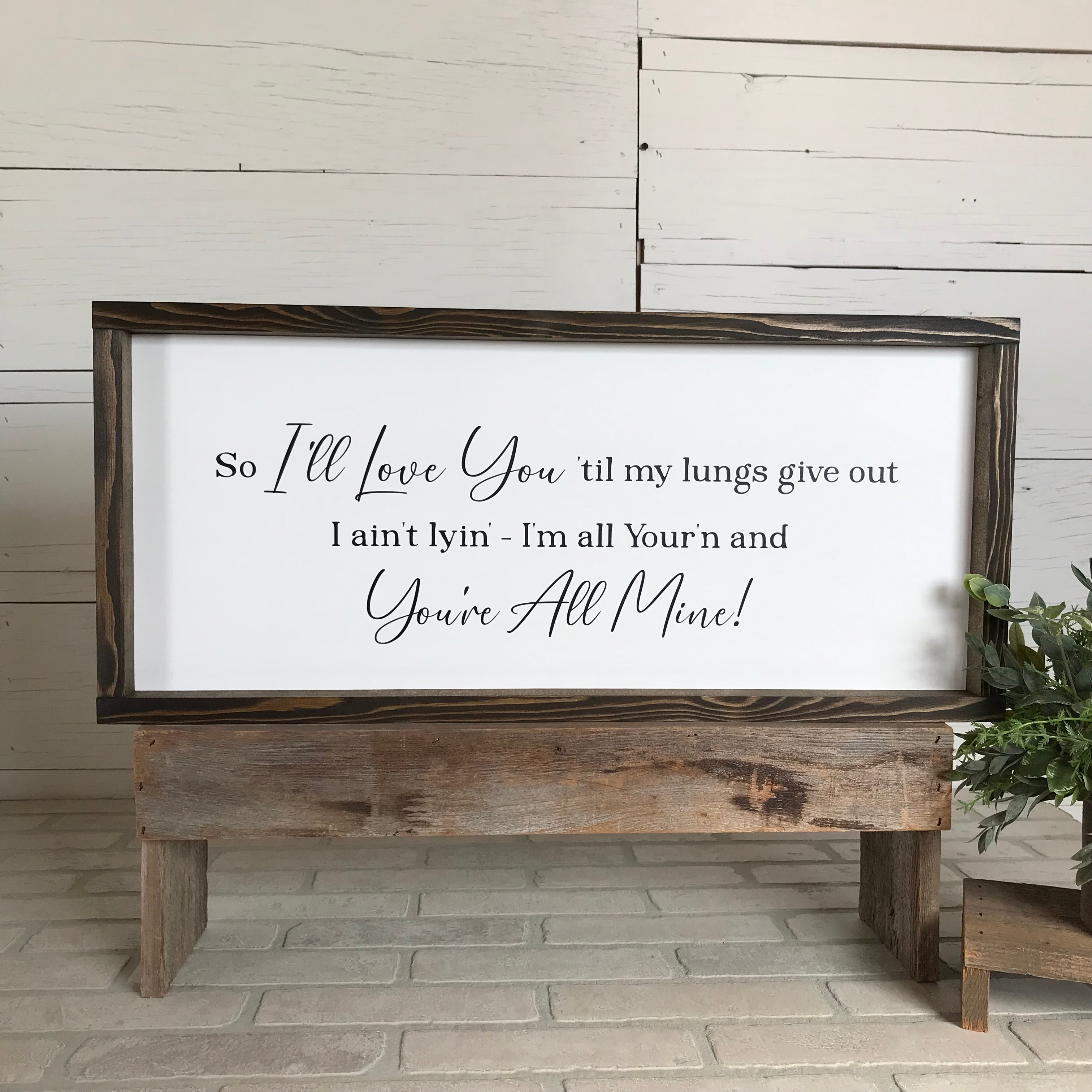 I'll Love You 'til My Lungs Give Out Bedroom Framed Wooden Sign
