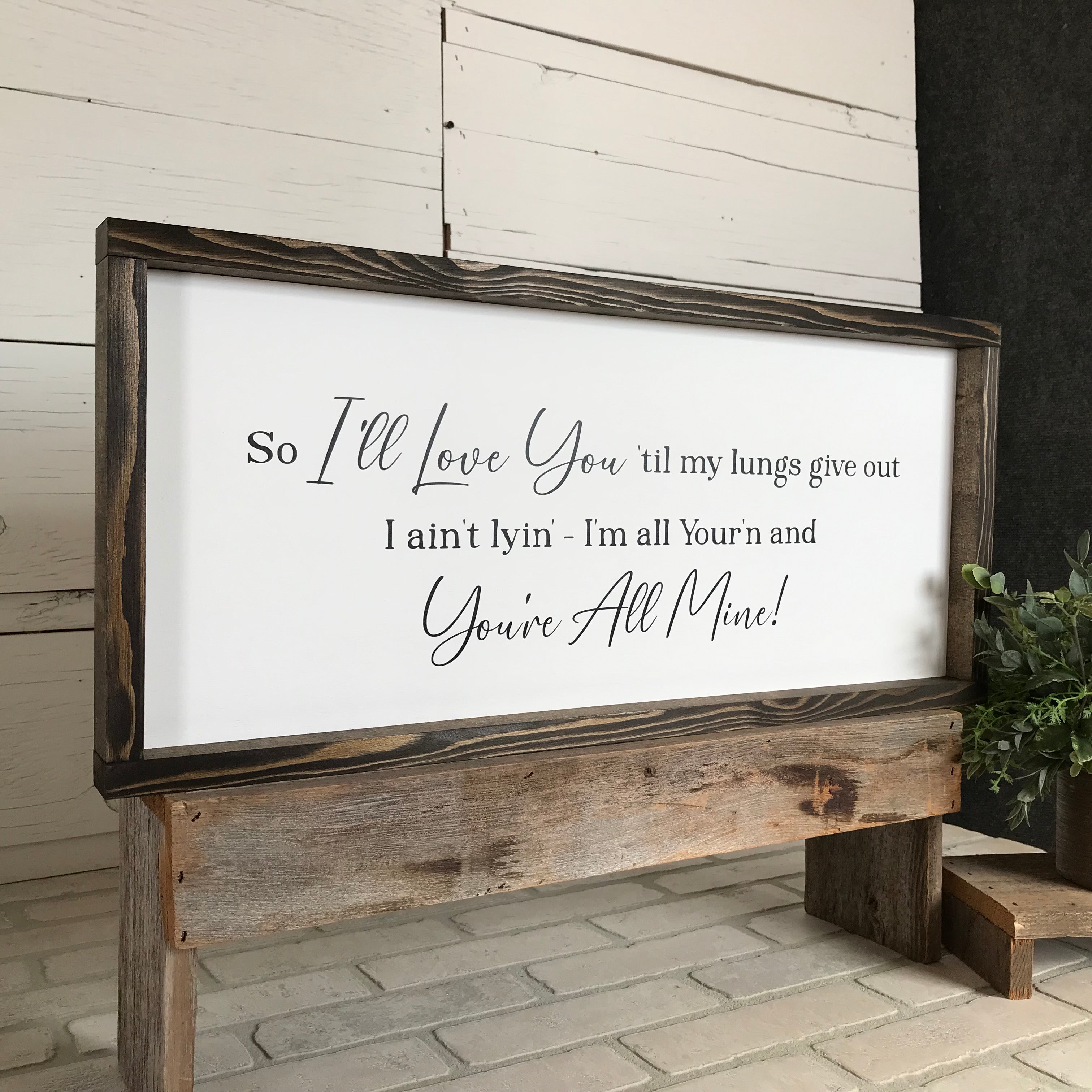 I'll Love You 'til My Lungs Give Out Bedroom Framed Wooden Sign