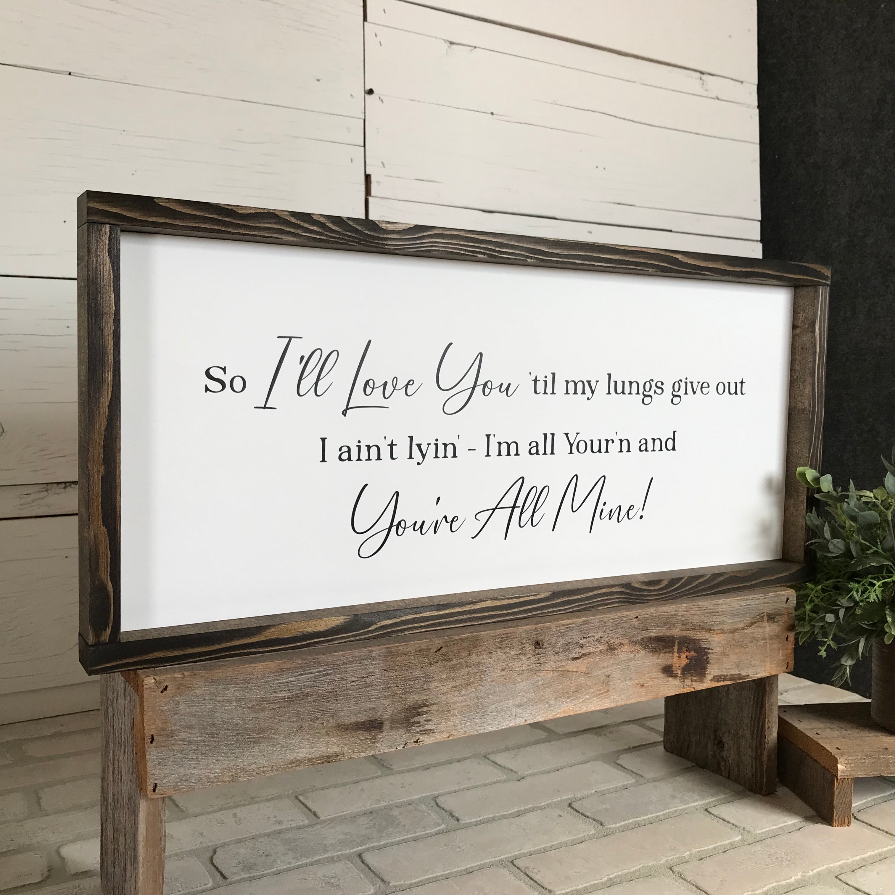 I'll Love You 'til My Lungs Give Out Bedroom Framed Wooden Sign