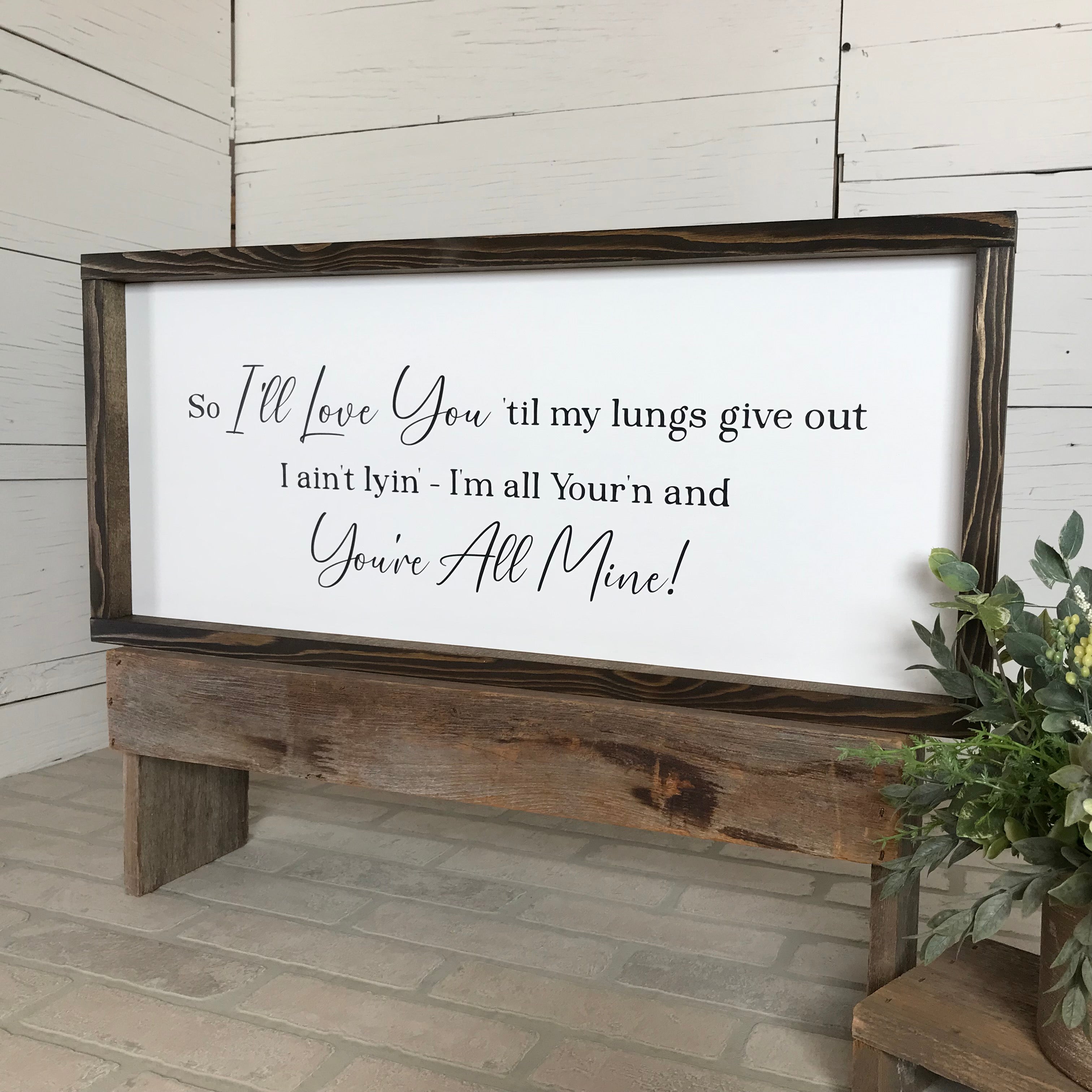 I'll Love You 'til My Lungs Give Out Bedroom Framed Wooden Sign
