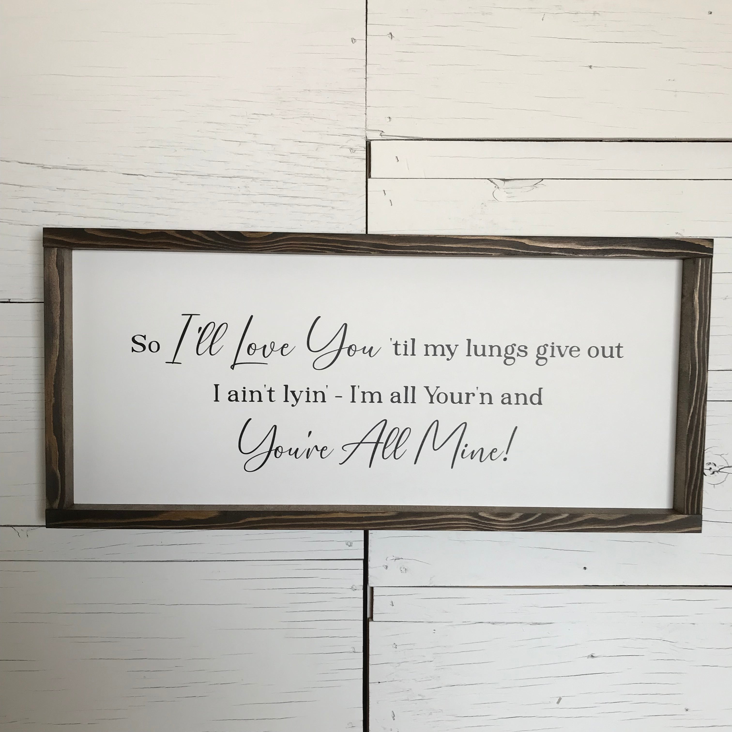 I'll Love You 'til My Lungs Give Out Bedroom Framed Wooden Sign
