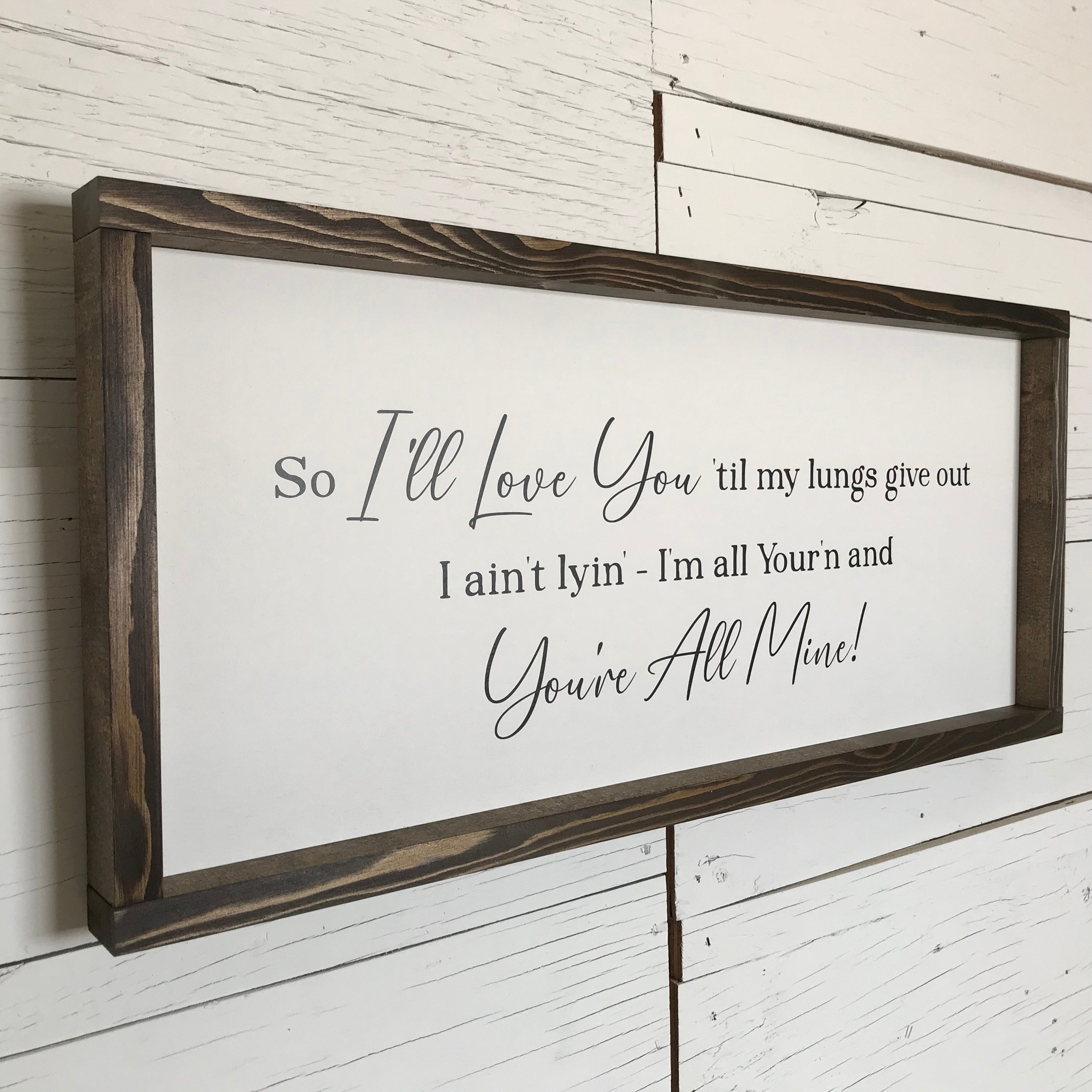 I'll Love You 'til My Lungs Give Out Bedroom Framed Wooden Sign