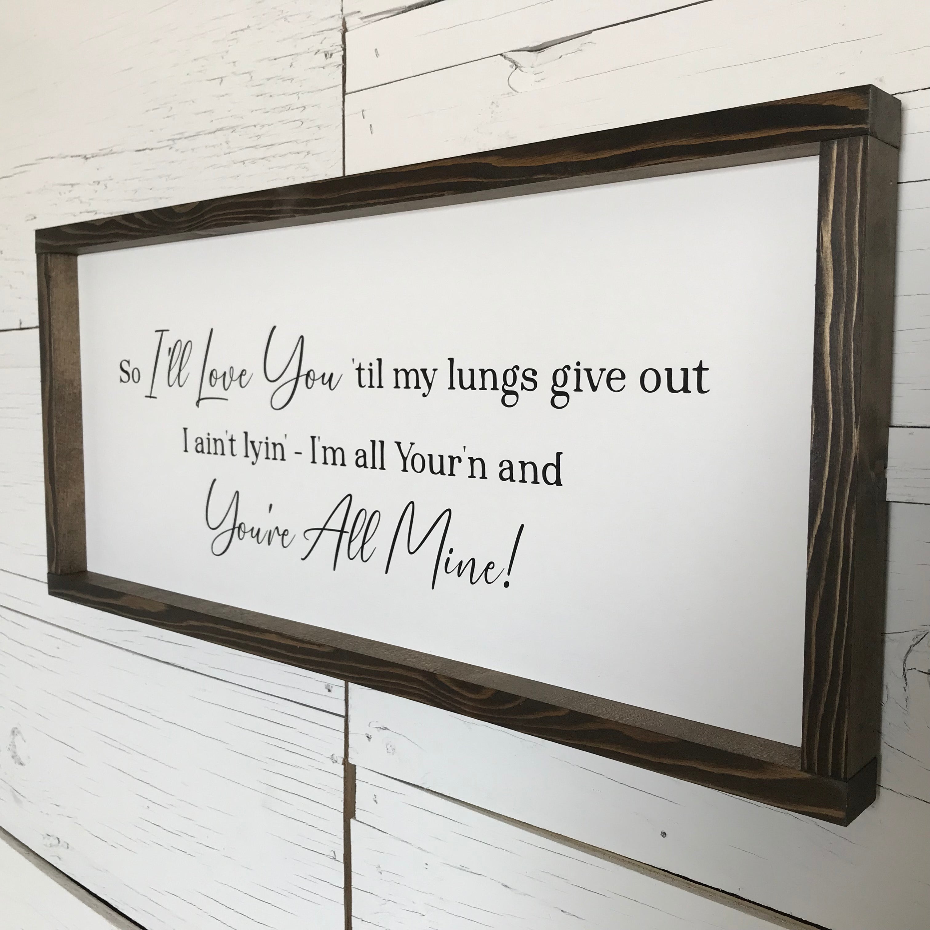 I'll Love You 'til My Lungs Give Out Bedroom Framed Wooden Sign