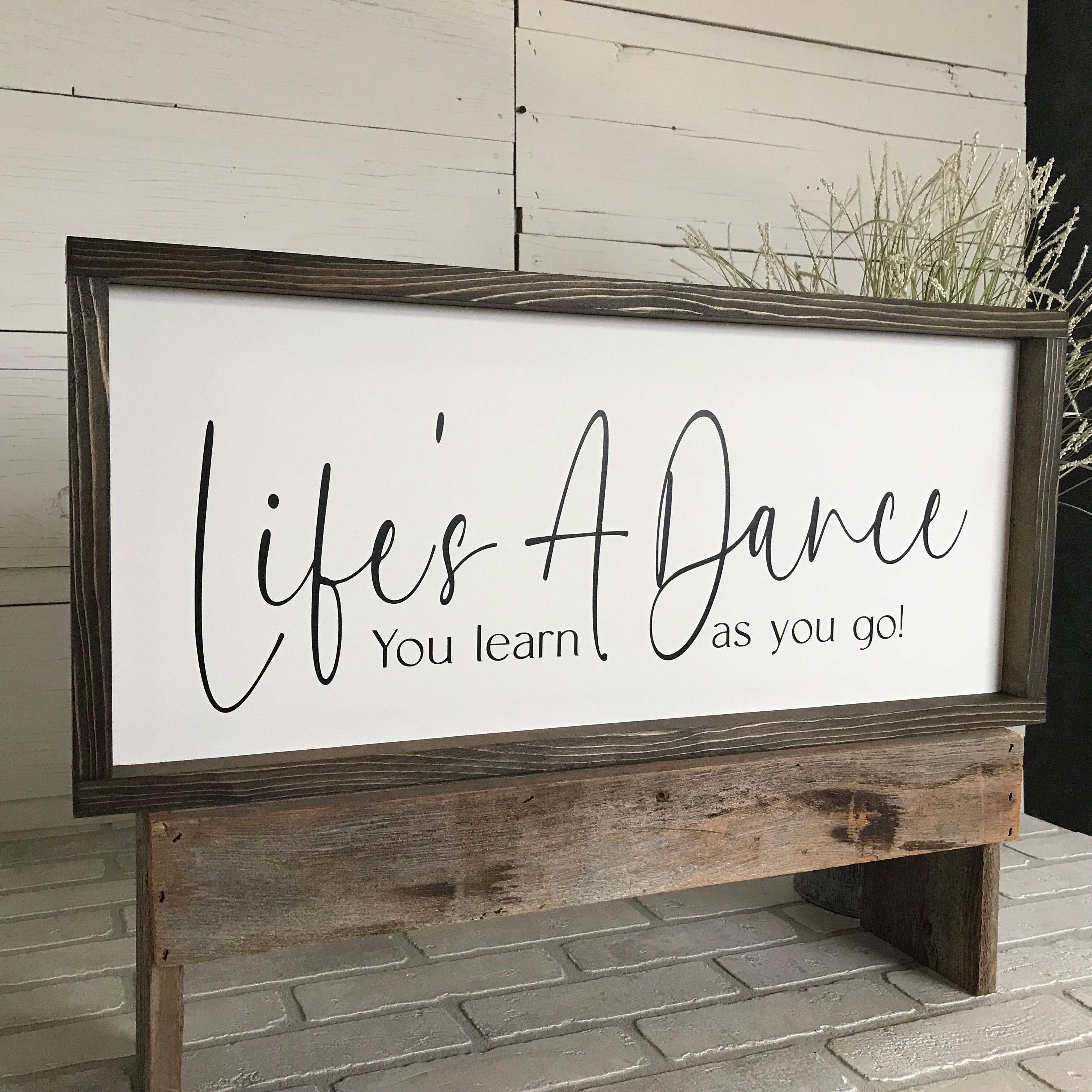Life's a Dance You Learn as You Go Framed Wooden Sign