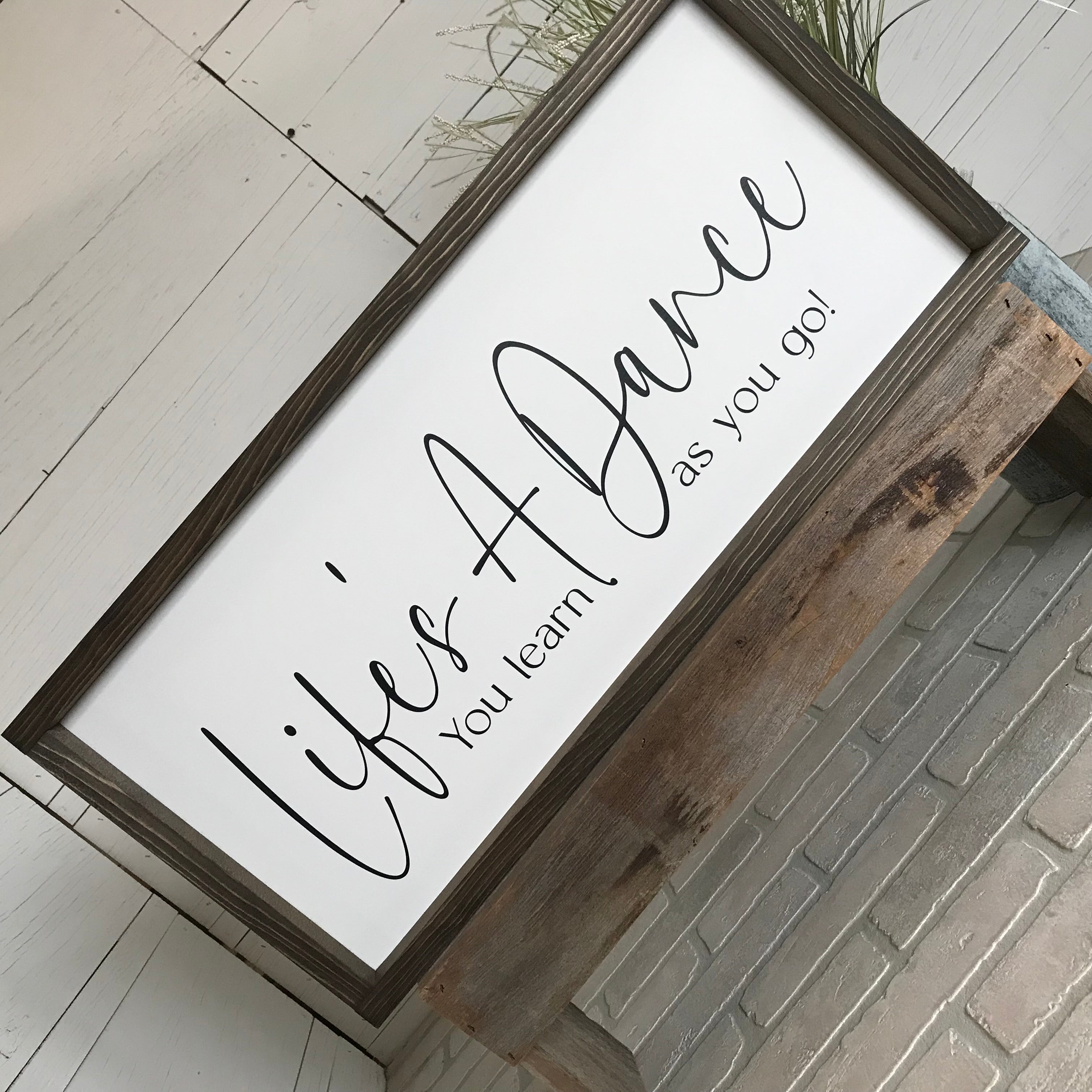 Life's a Dance You Learn as You Go Framed Wooden Sign