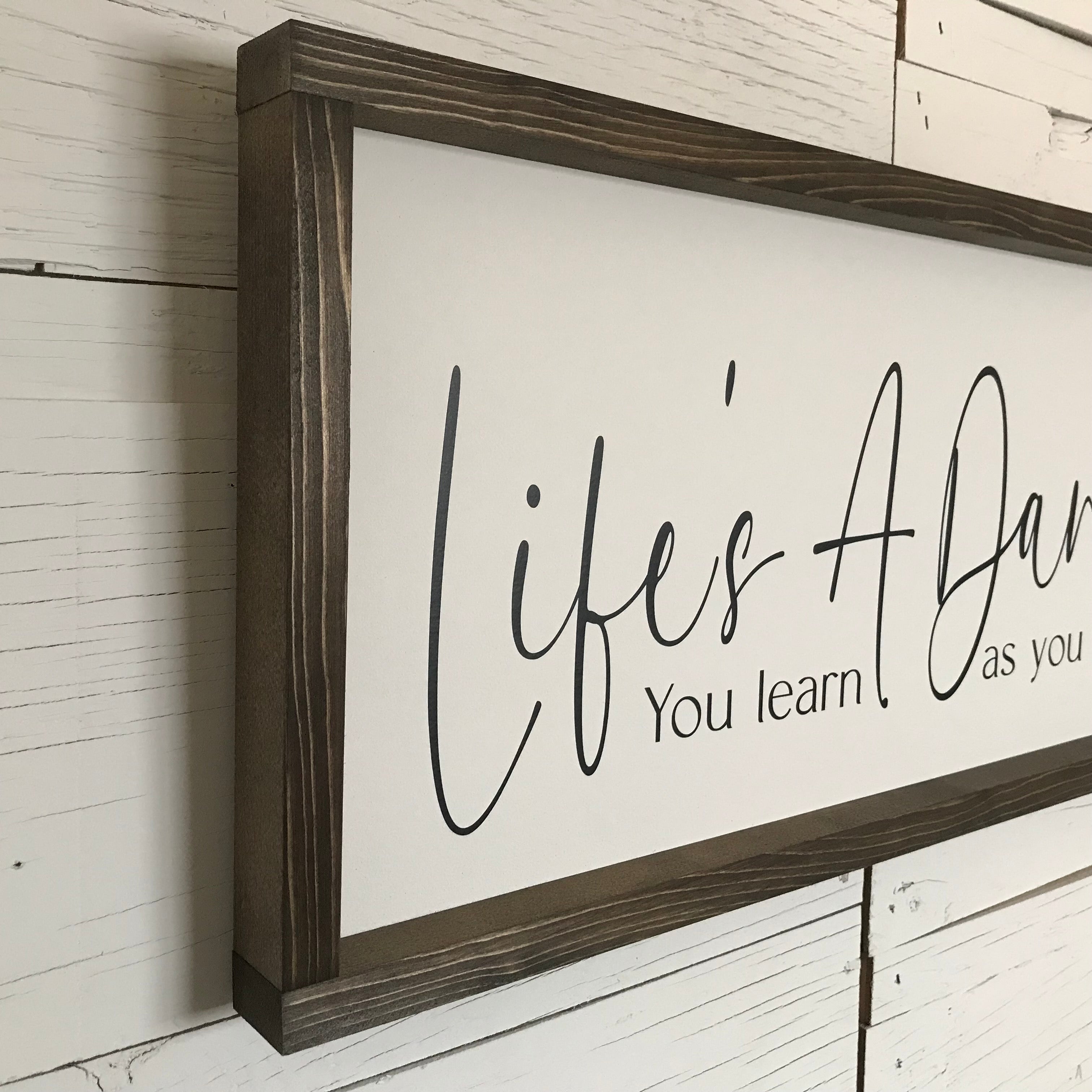 Life's a Dance You Learn as You Go Framed Wooden Sign