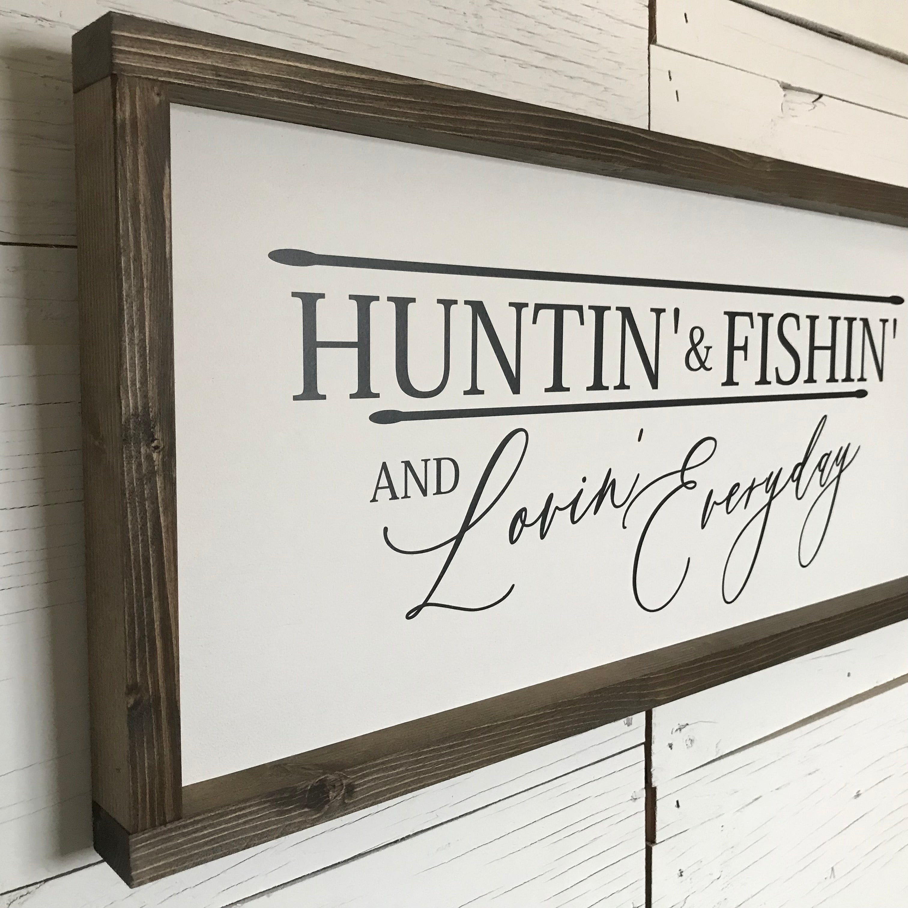 Huntin' Fishin' Lovin' Everyday Framed Wooden Sign