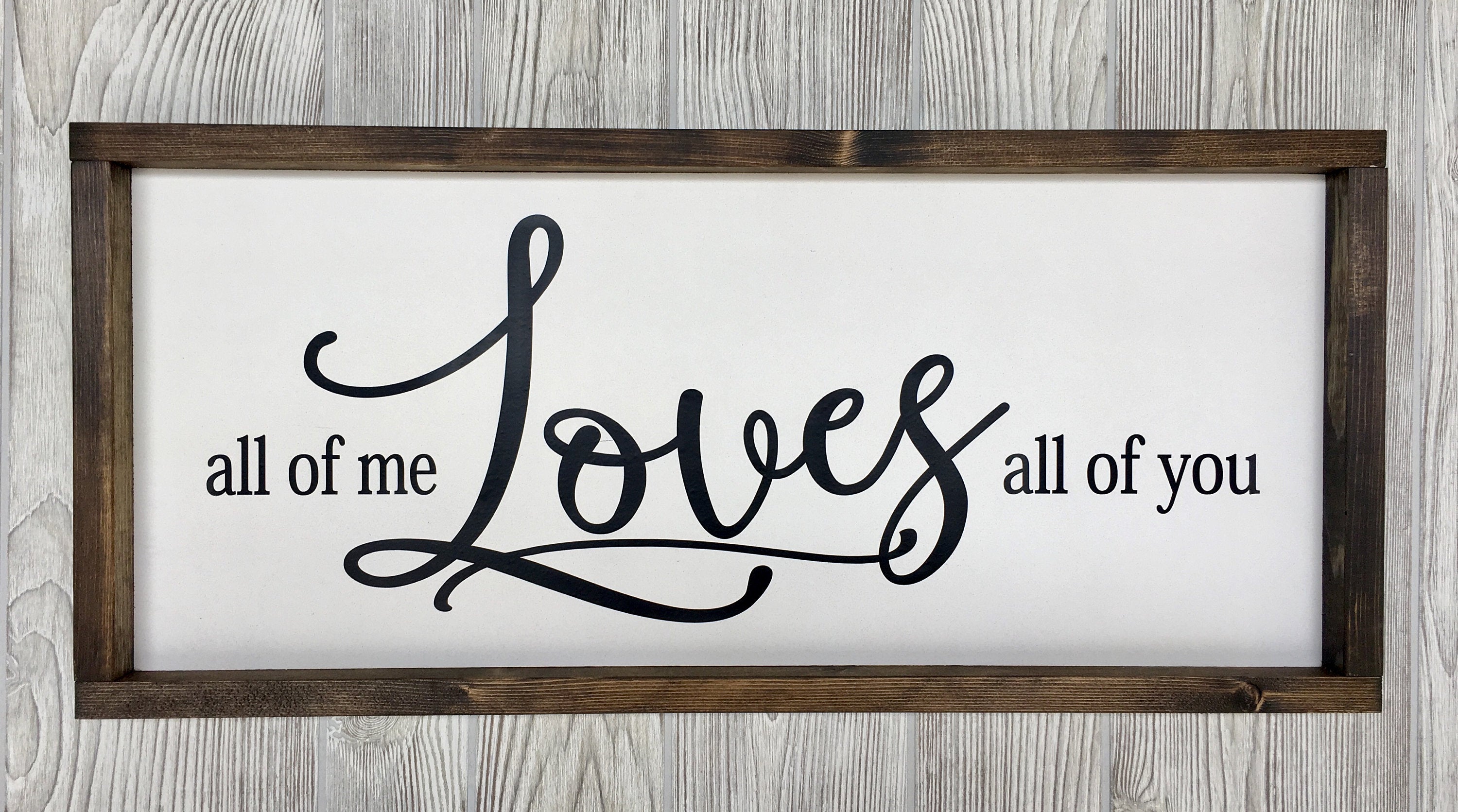 all of me loves all of you rustic farmhouse sign , country wood signs, home decor, gift for her