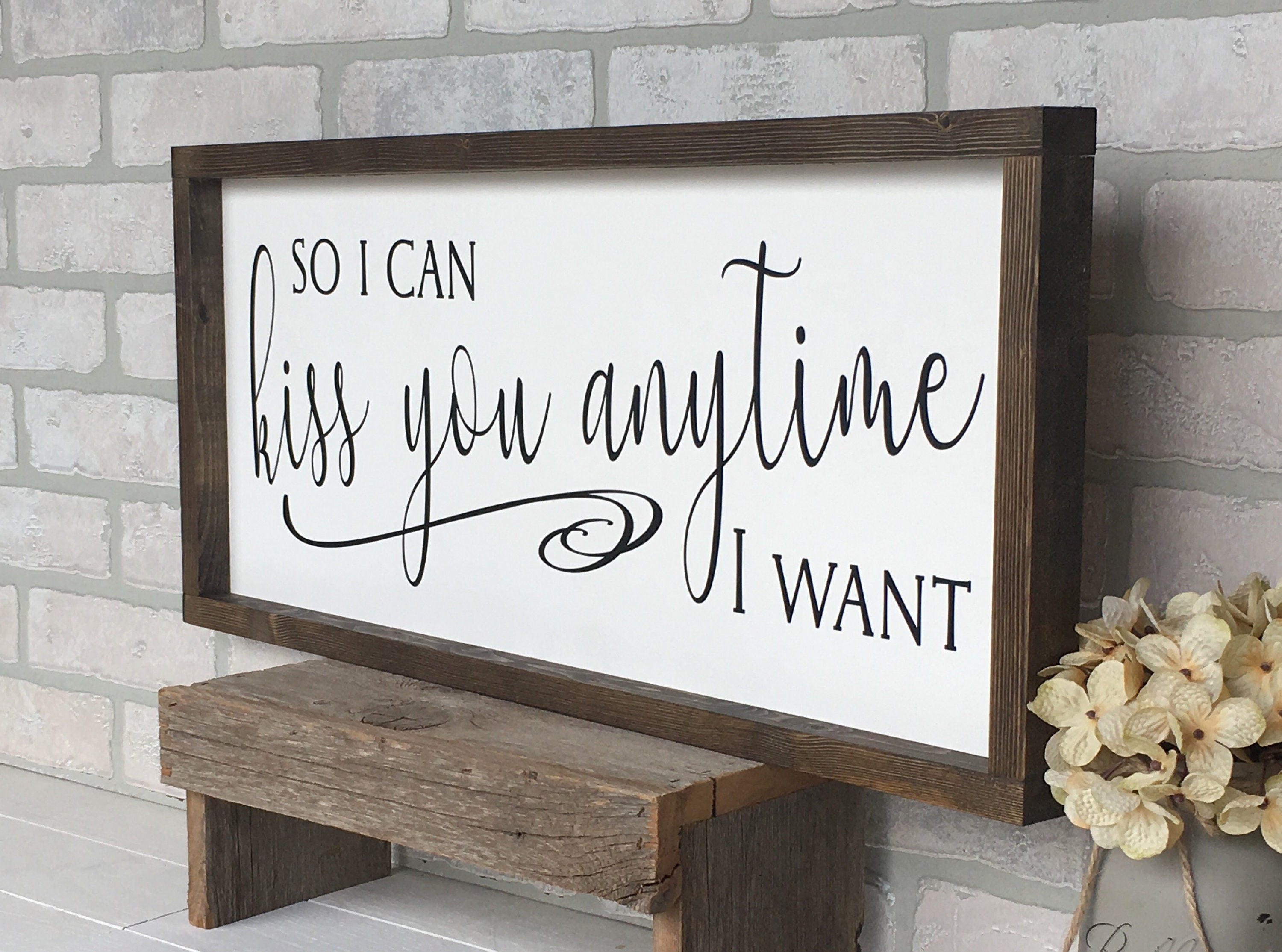 so I can kiss you anytime I want, master bedroom wall decor, above bed sign, wooden framed sign