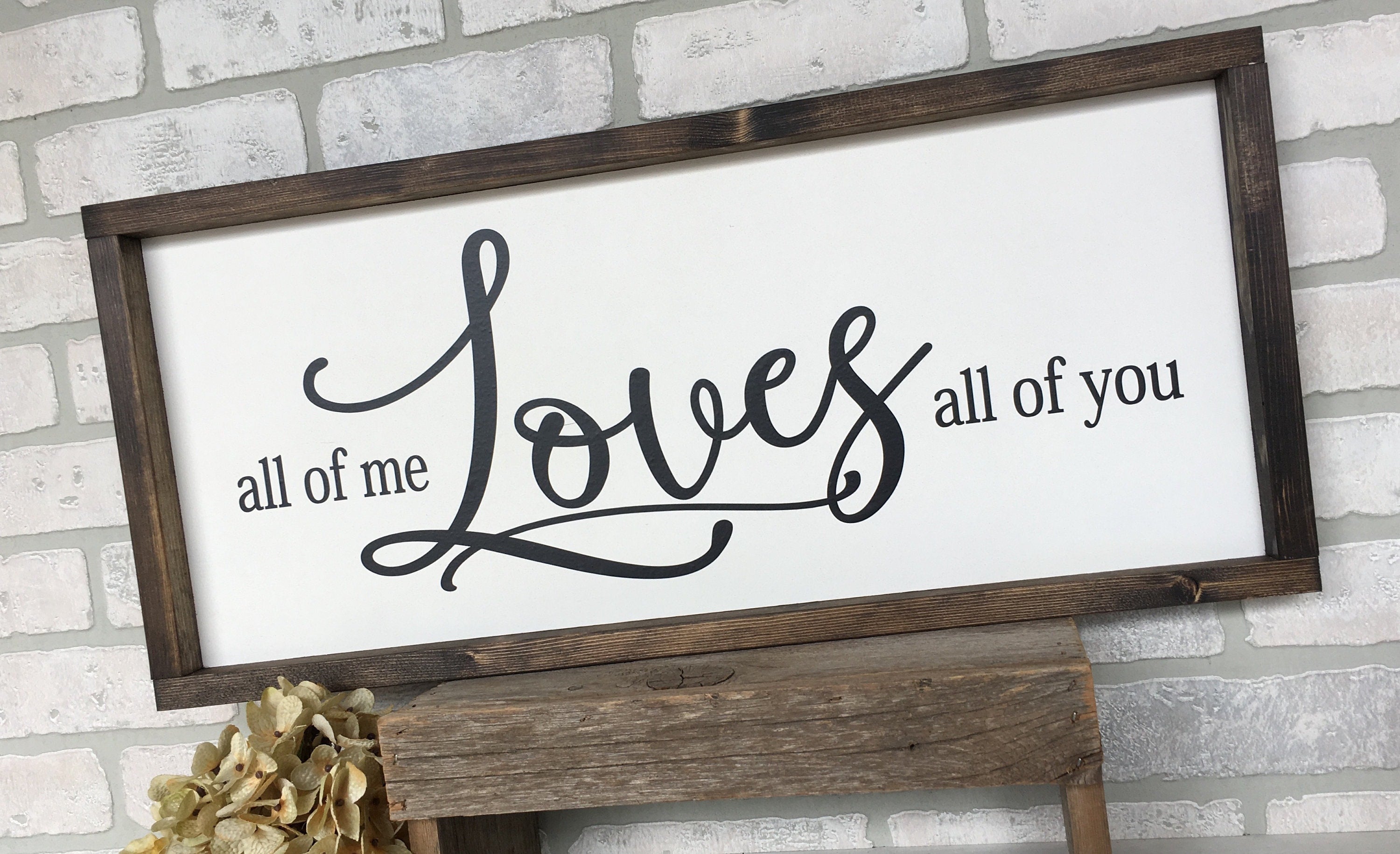 all of me loves all of you rustic farmhouse sign , country wood signs, home decor, gift for her