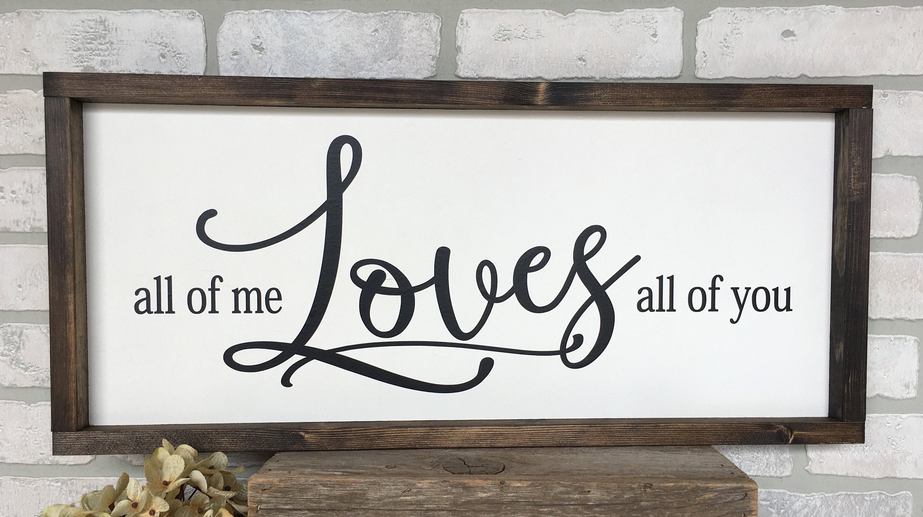 all of me loves all of you rustic farmhouse sign , country wood signs, home decor, gift for her