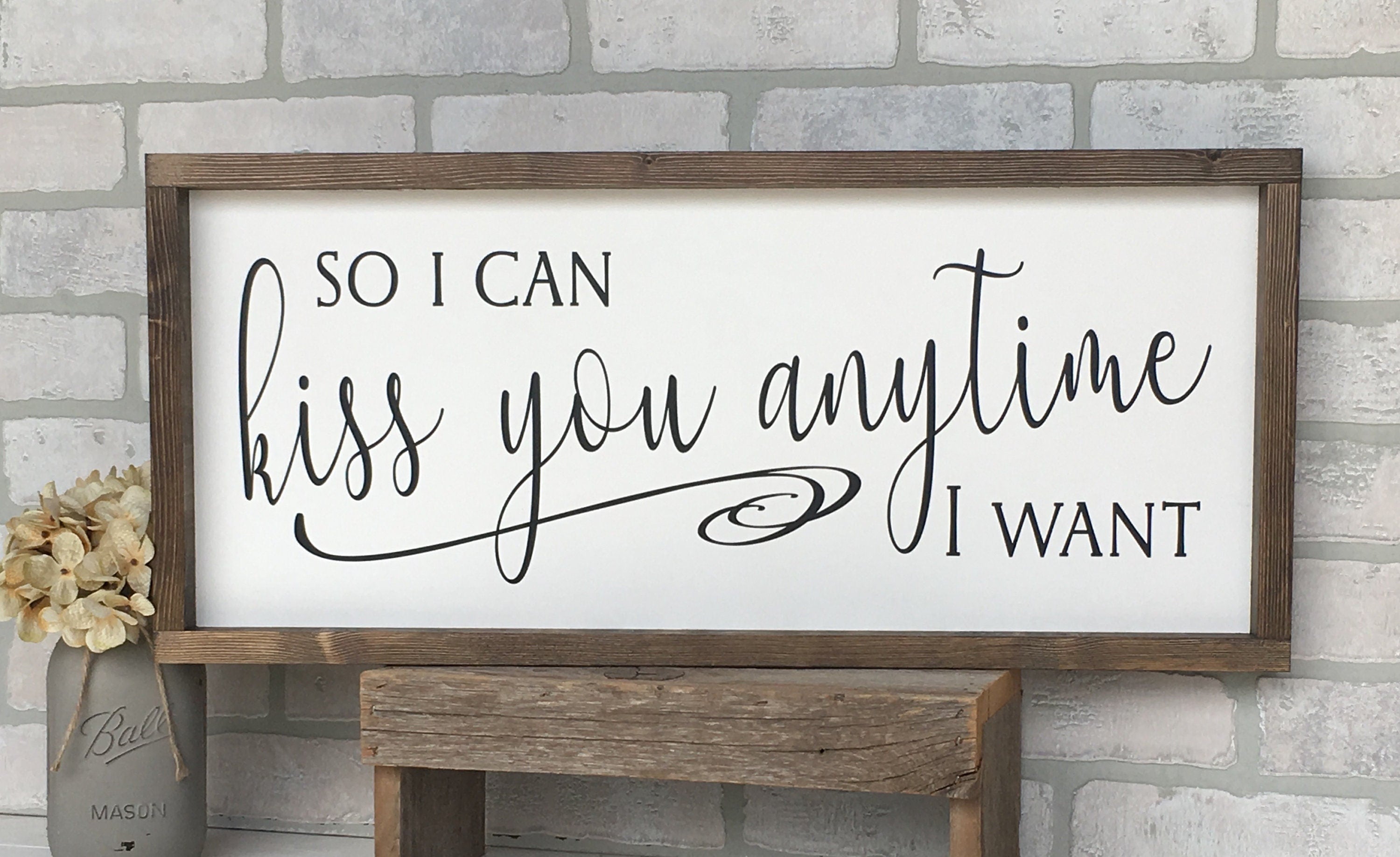 so I can kiss you anytime I want, master bedroom wall decor, above bed sign, wooden framed sign