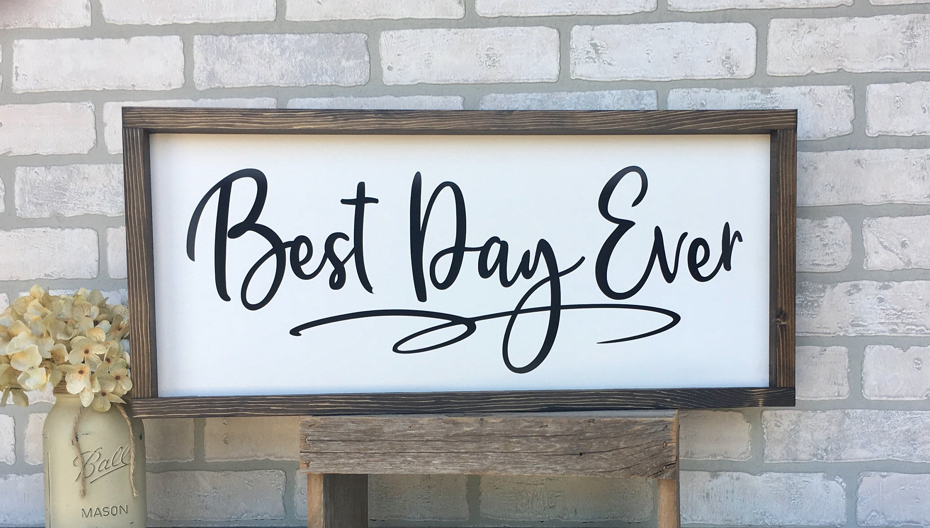 best day ever, rustic farmhouse sign , country wood signs, home decor, gift for her, wedding gift, wedding table