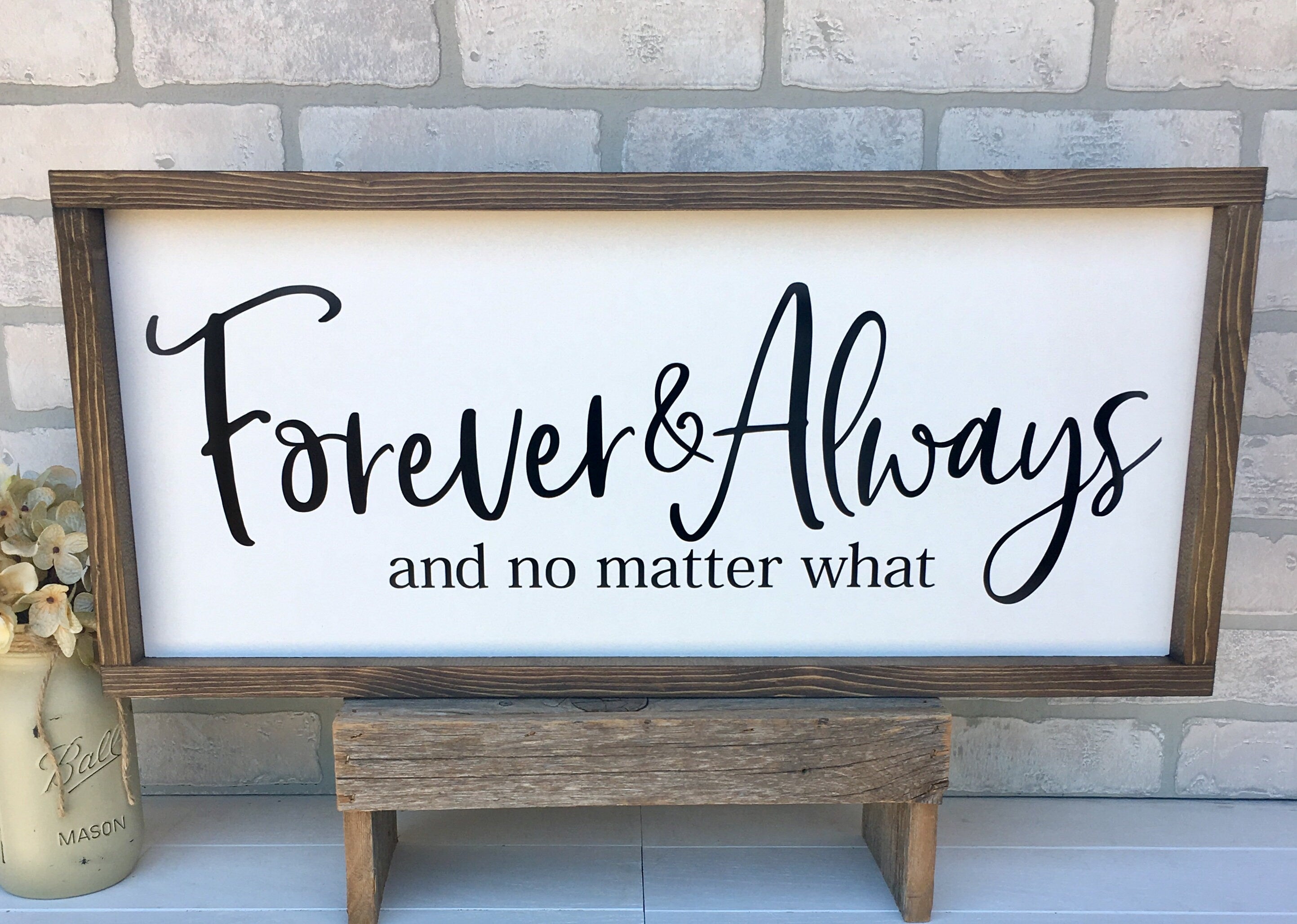 forever & always and no matter what, rustic farmhouse sign , country wood signs, home decor, gift for her, wedding gift, wedding table