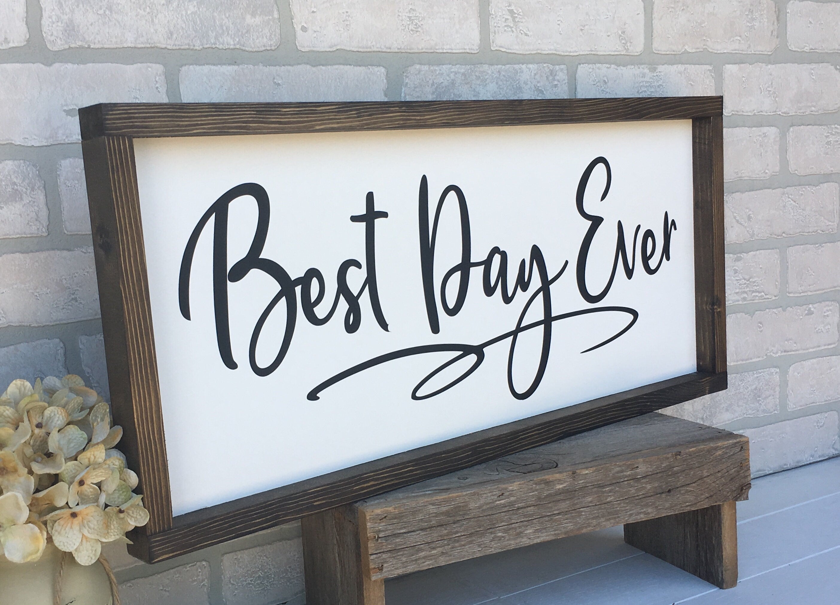 best day ever, rustic farmhouse sign , country wood signs, home decor, gift for her, wedding gift, wedding table