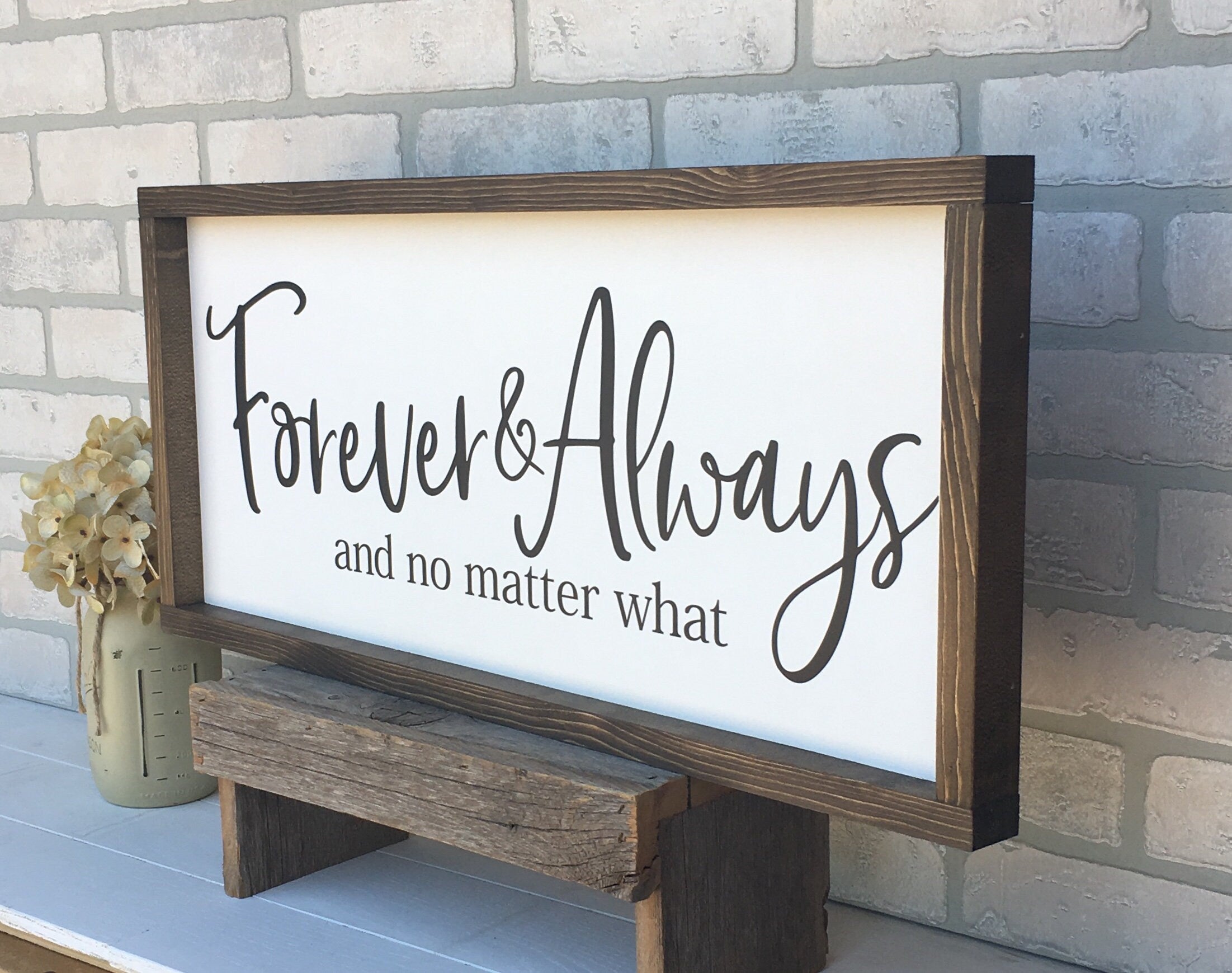forever & always and no matter what, rustic farmhouse sign , country wood signs, home decor, gift for her, wedding gift, wedding table