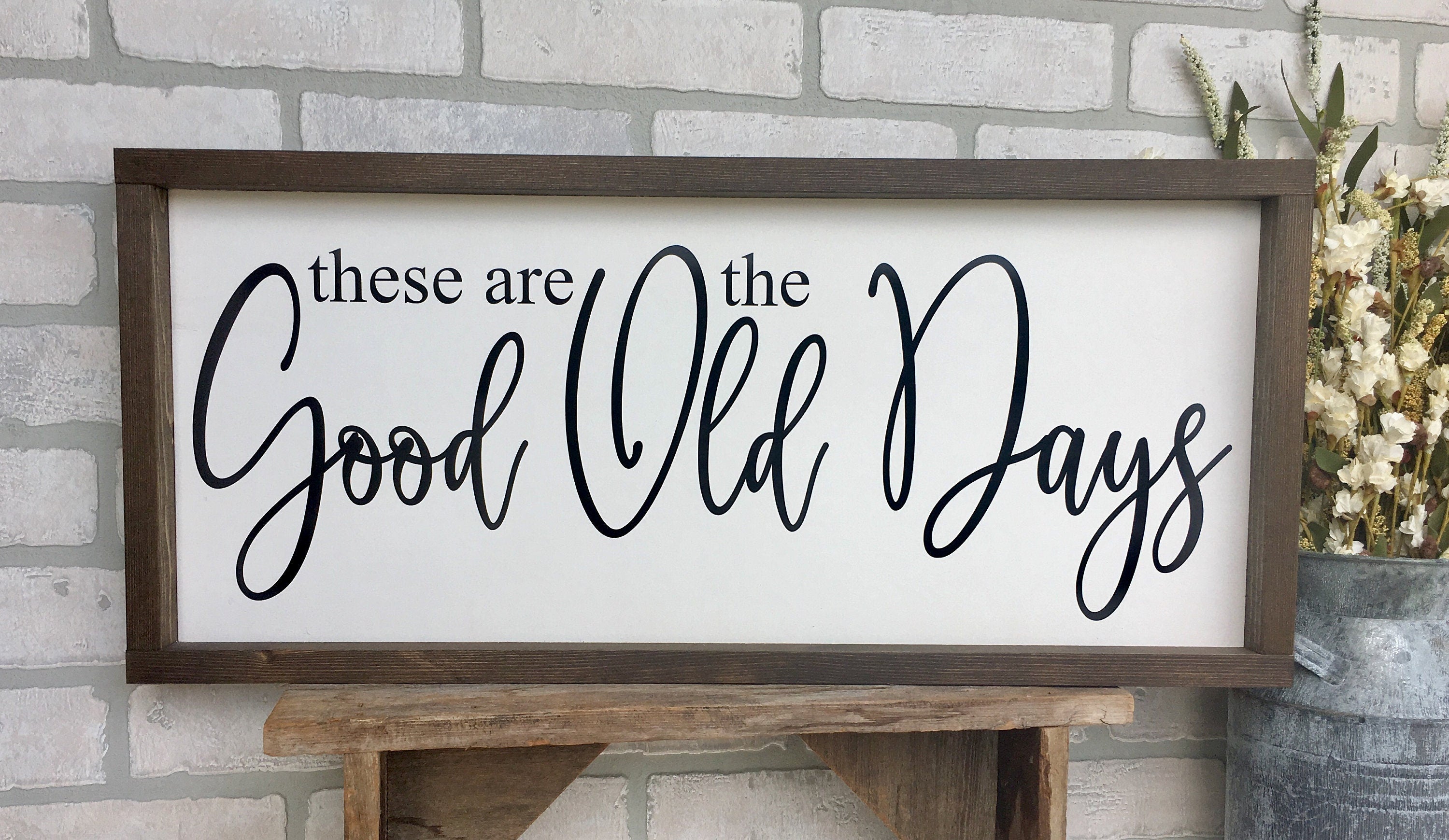 these are the good old days, rustic farmhouse sign , country wood signs, home decor, gift for her
