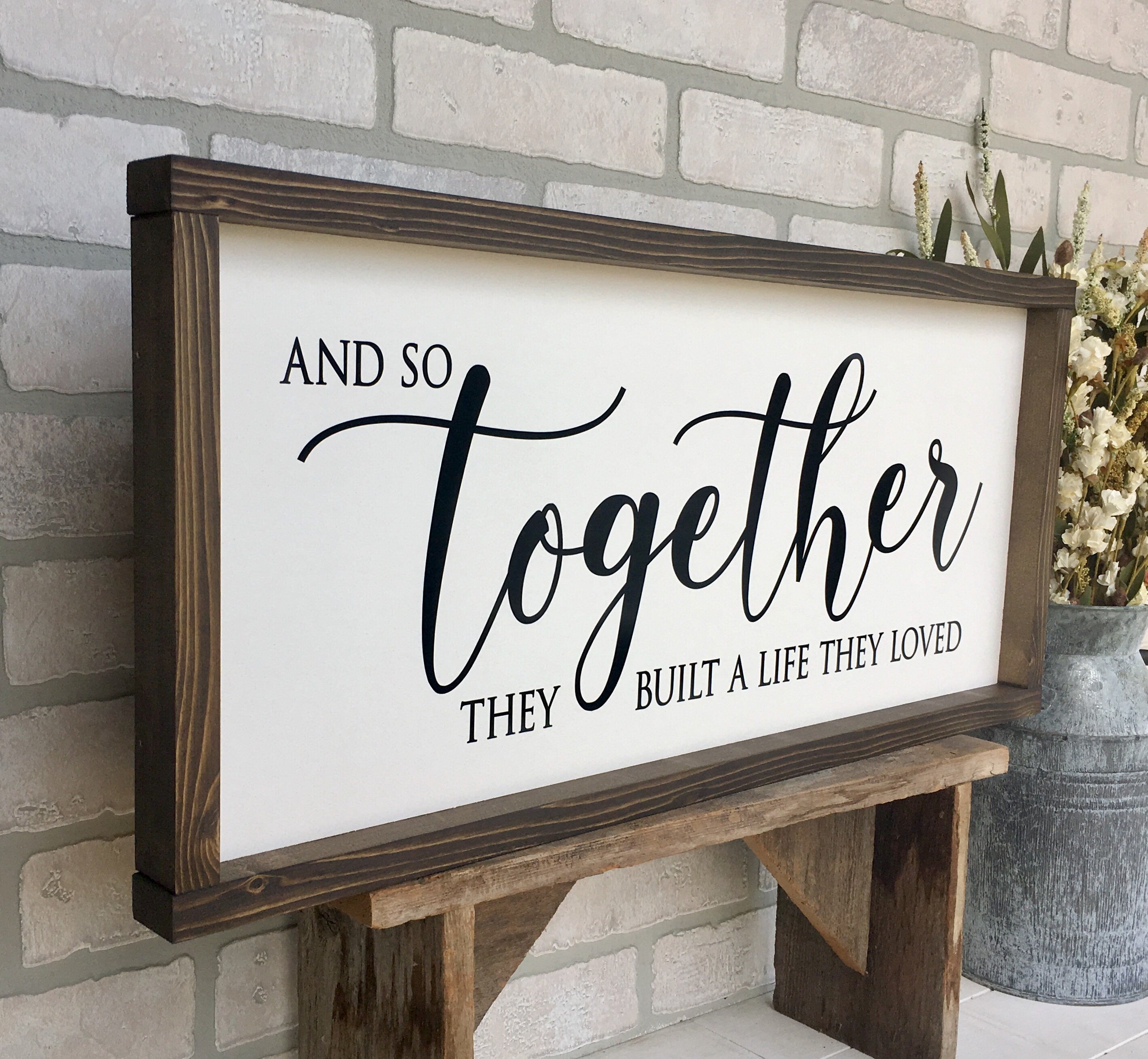 and so together they built a life they loved, rustic farmhouse sign , country wood picture, home decor, anniversary gift, wedding