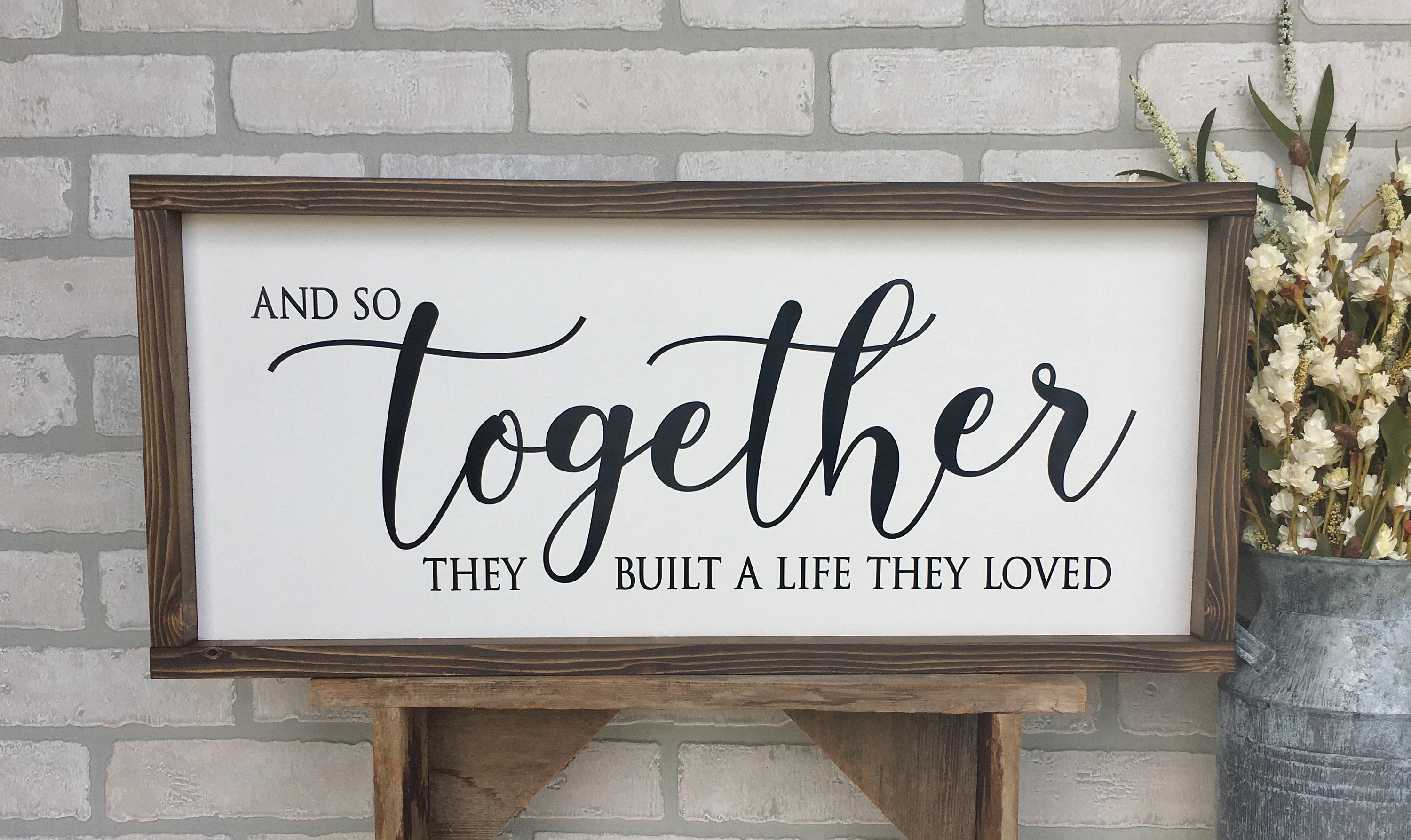 and so together they built a life they loved, rustic farmhouse sign , country wood picture, home decor, anniversary gift, wedding