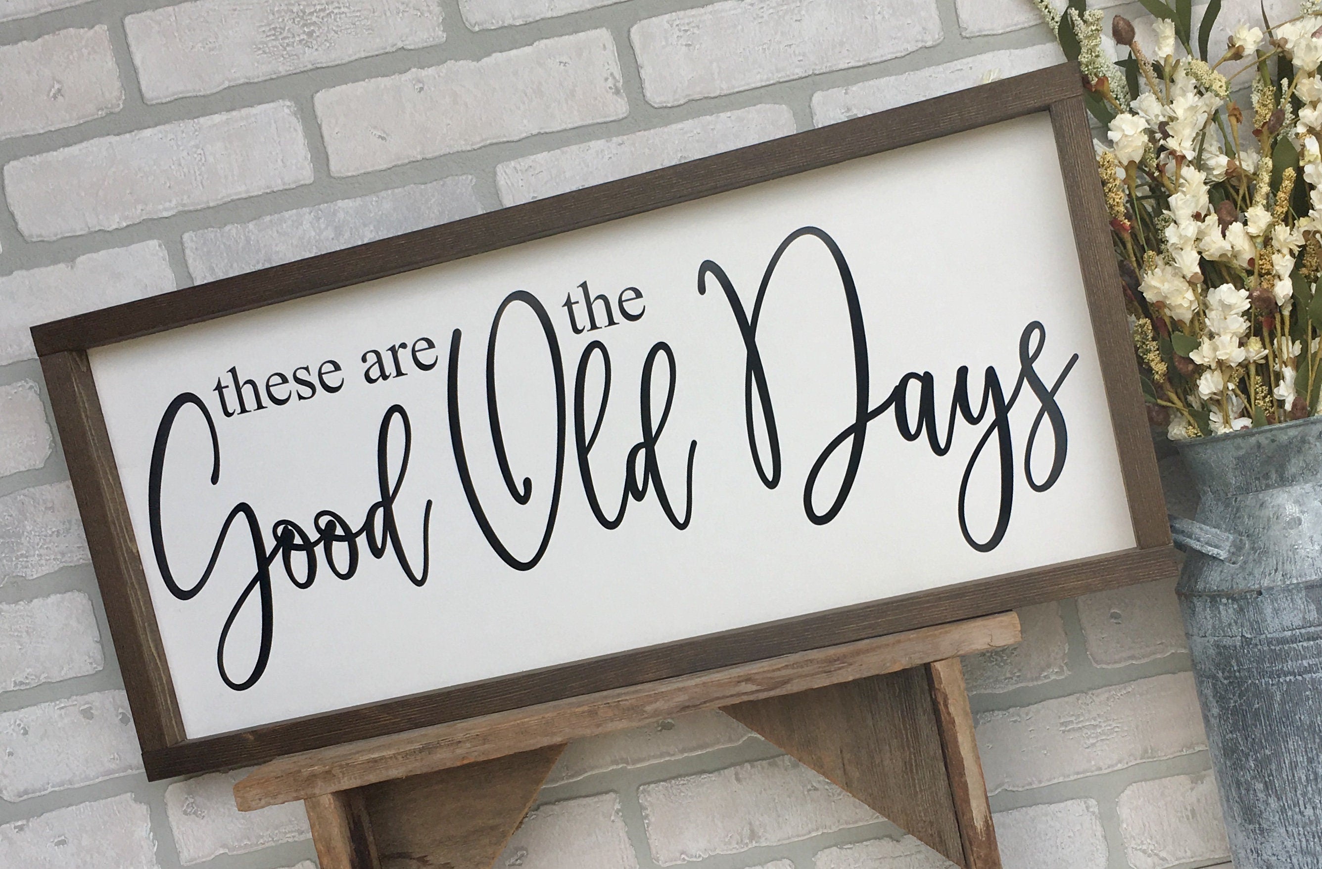 these are the good old days, rustic farmhouse sign , country wood signs, home decor, gift for her