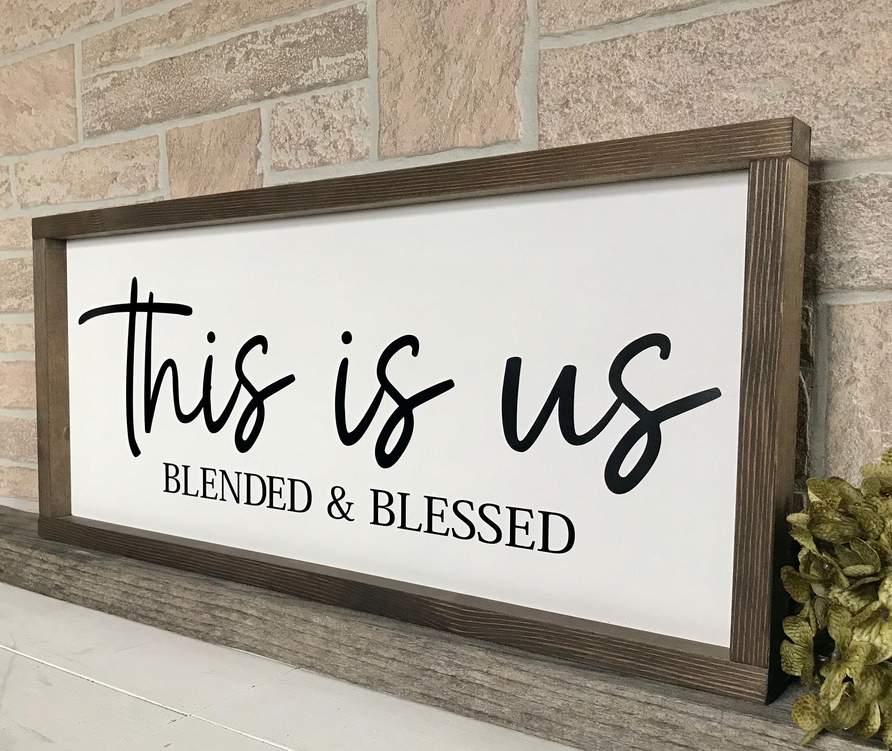 this is us blended and blessed, rustic farmhouse sign , country wood signs, home decor, gift for her