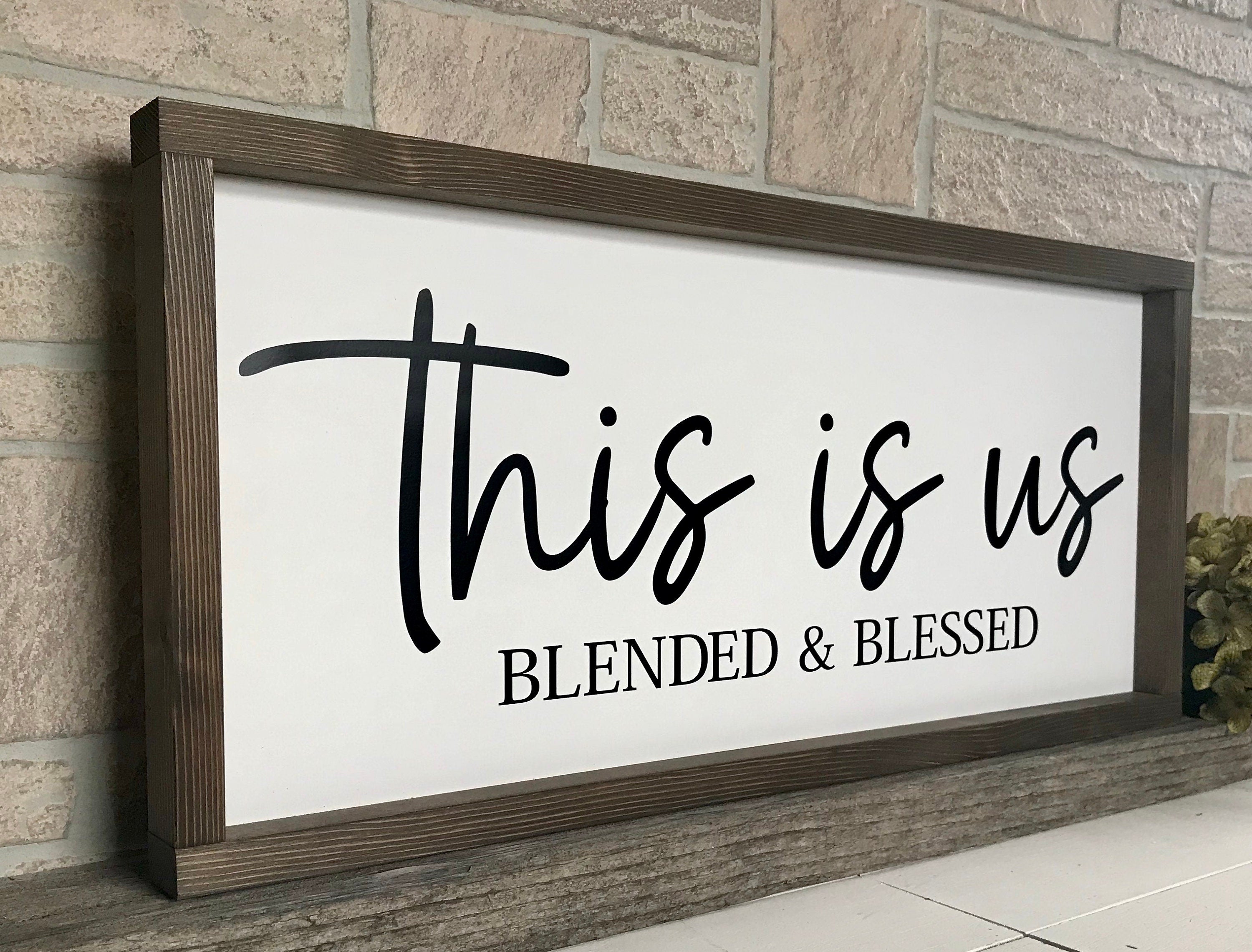 this is us blended and blessed, rustic farmhouse sign , country wood signs, home decor, gift for her