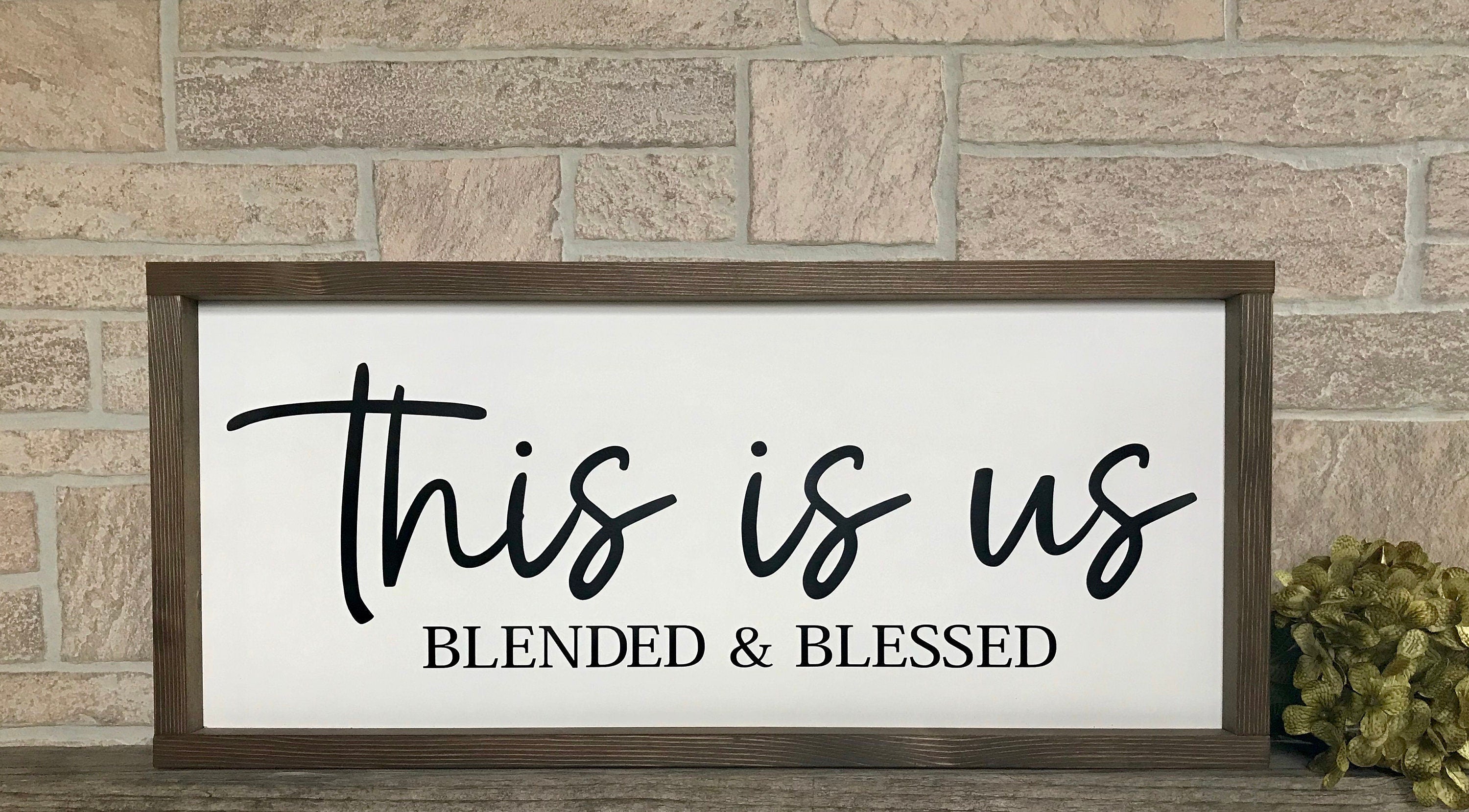 this is us blended and blessed, rustic farmhouse sign , country wood signs, home decor, gift for her