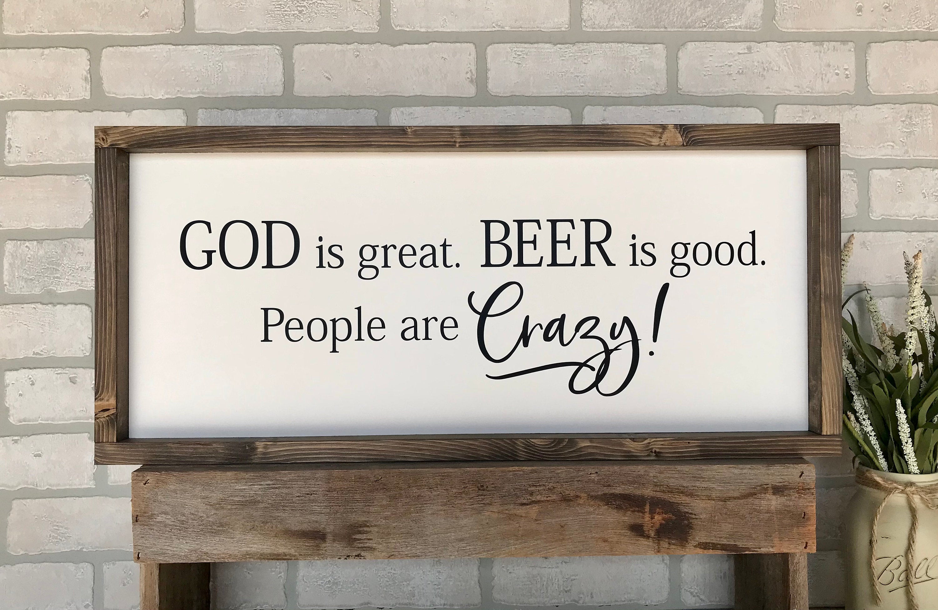 God is great beer is good people are crazy, rustic farmhouse sign , country wood signs, home decor, bar sign