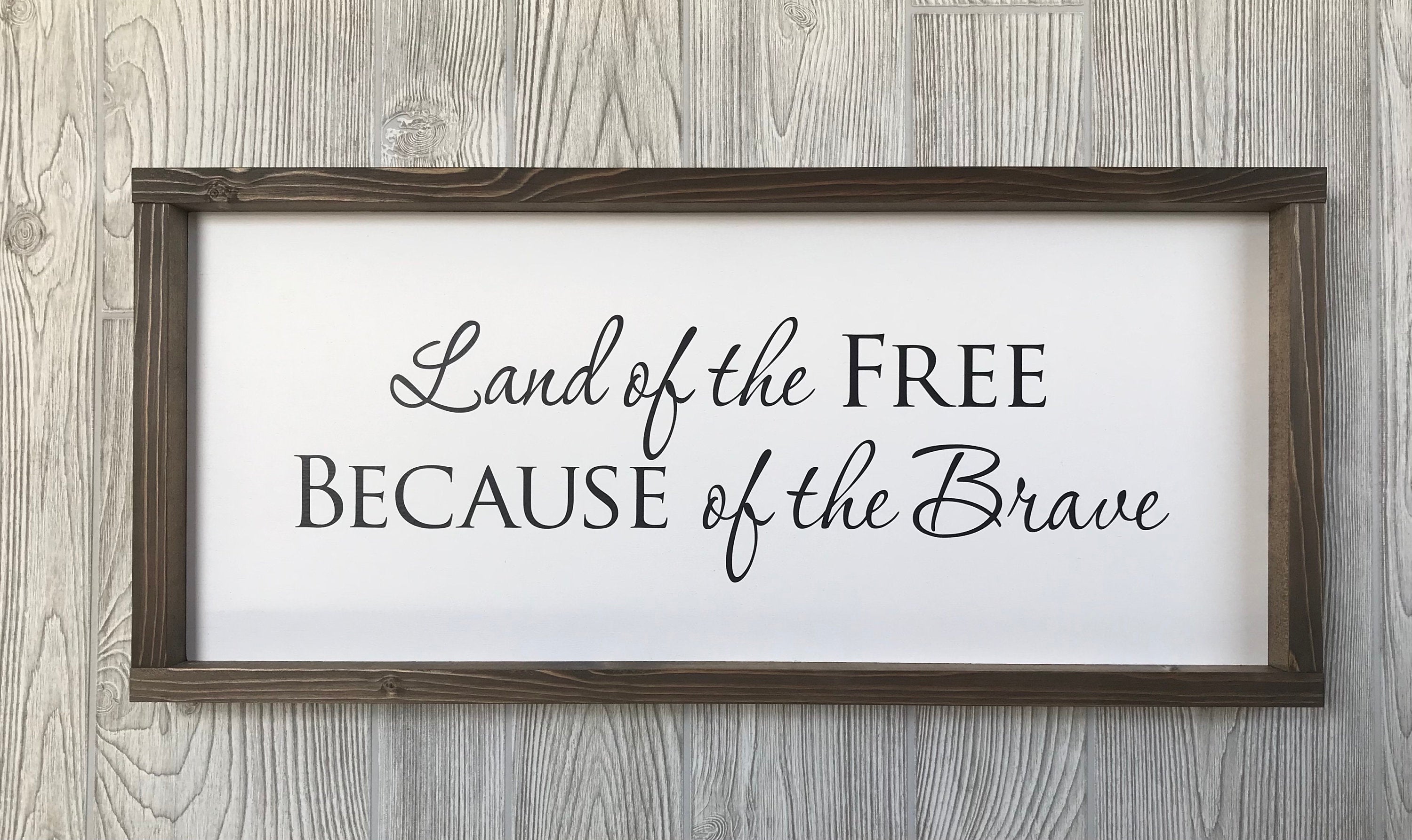 Land of the Free Because of the Brave, shiplap style farmhouse sign , country wood signs, home decor, gift for her
