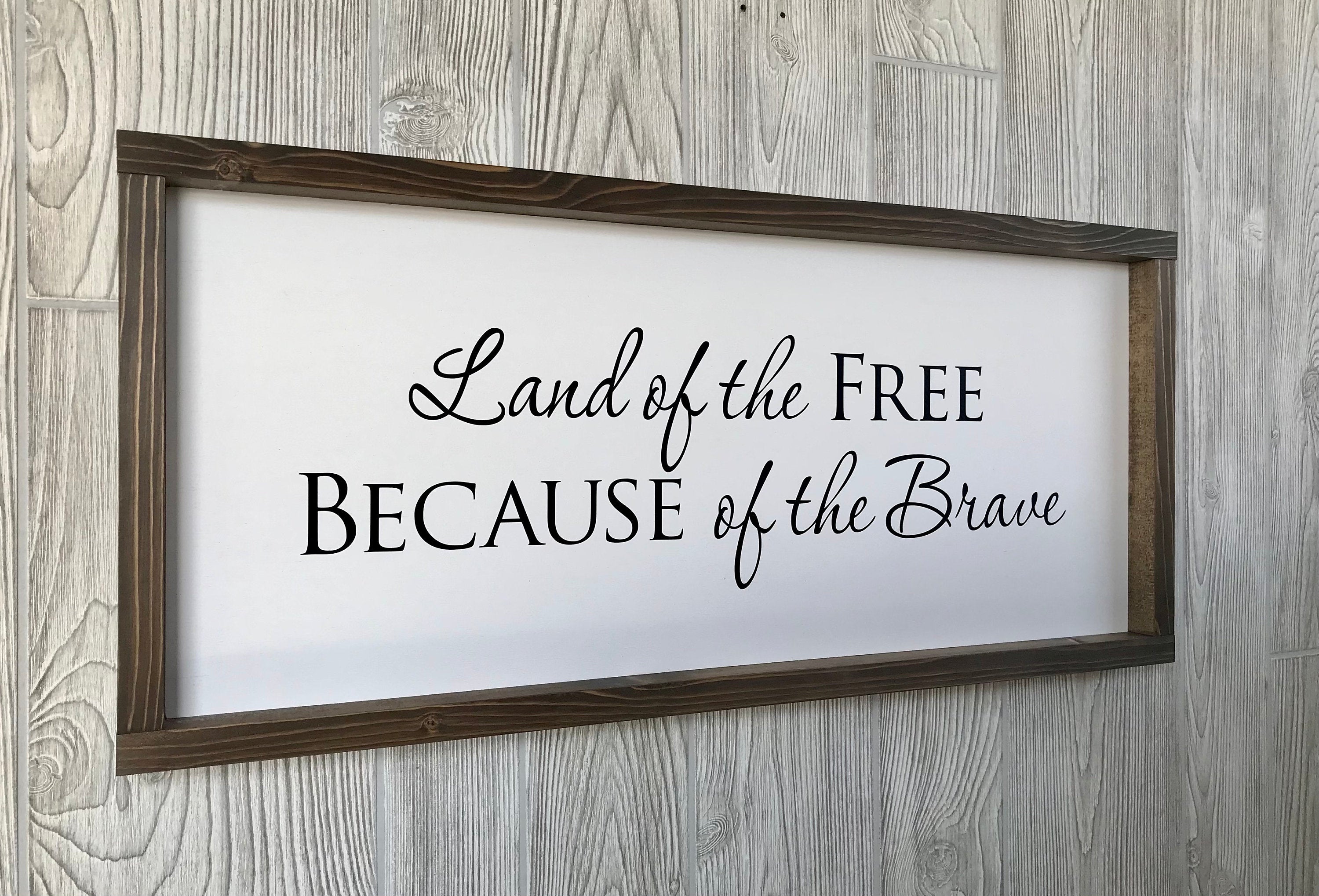 Land of the Free Because of the Brave, shiplap style farmhouse sign , country wood signs, home decor, gift for her