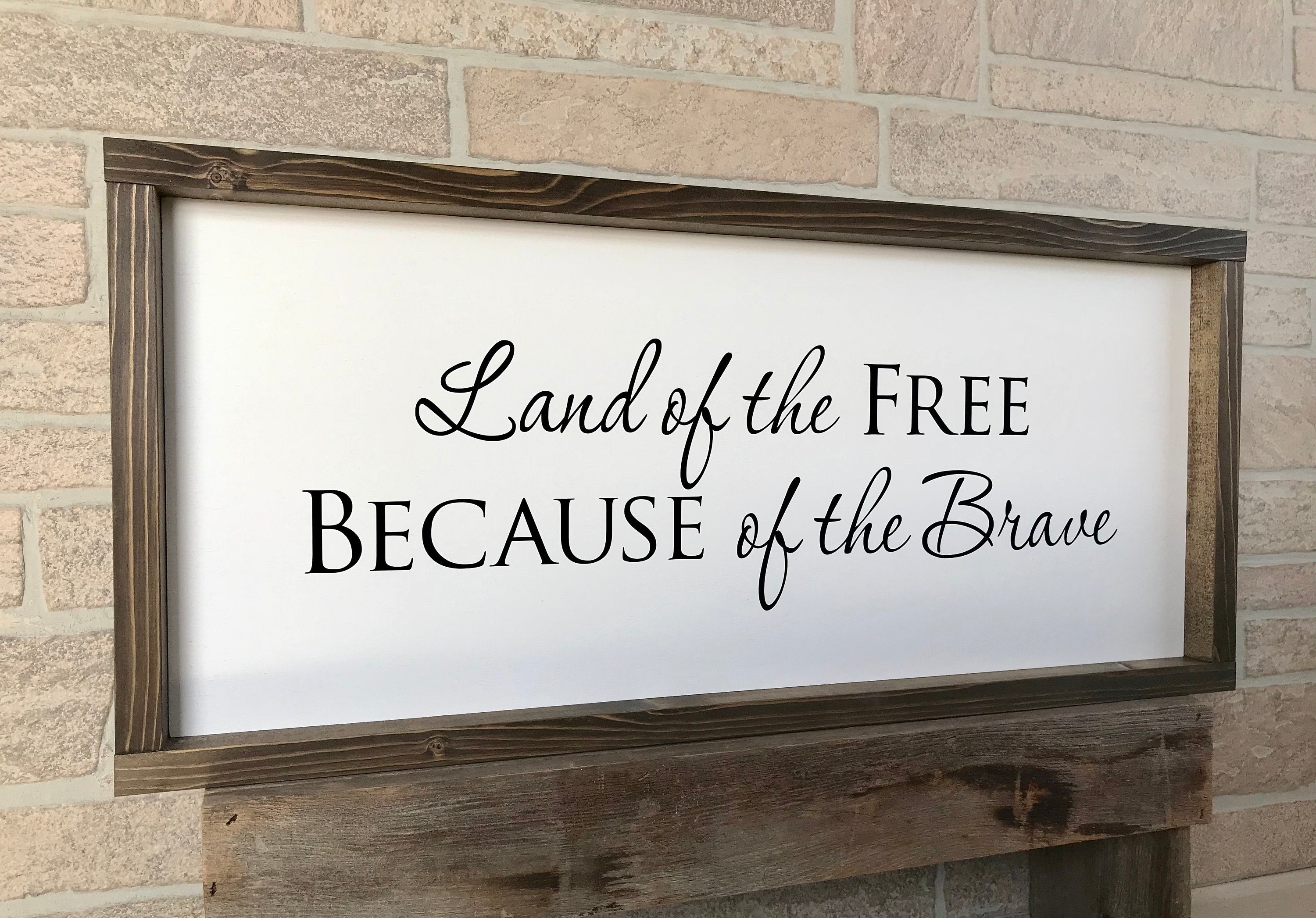 Land of the Free Because of the Brave, shiplap style farmhouse sign , country wood signs, home decor, gift for her