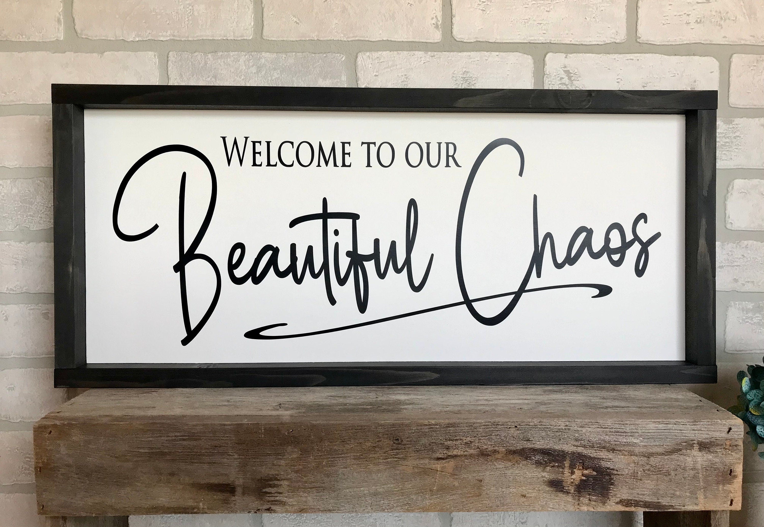 welcome to our beautiful chaos framed wooden sign, living room wall decor