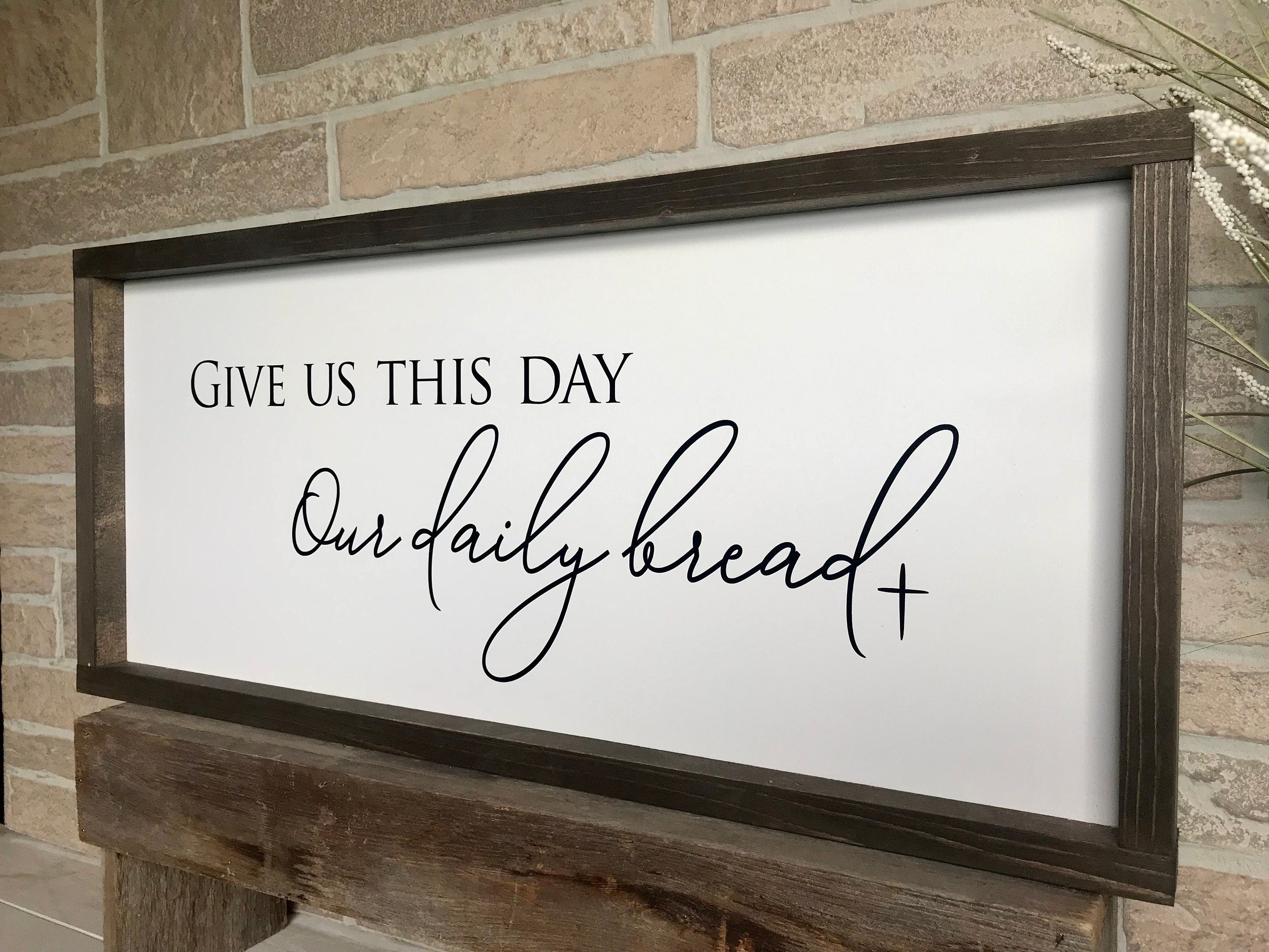 Give us this day our daily bread, rustic farmhouse sign , country wood signs, home decor, dining room sign