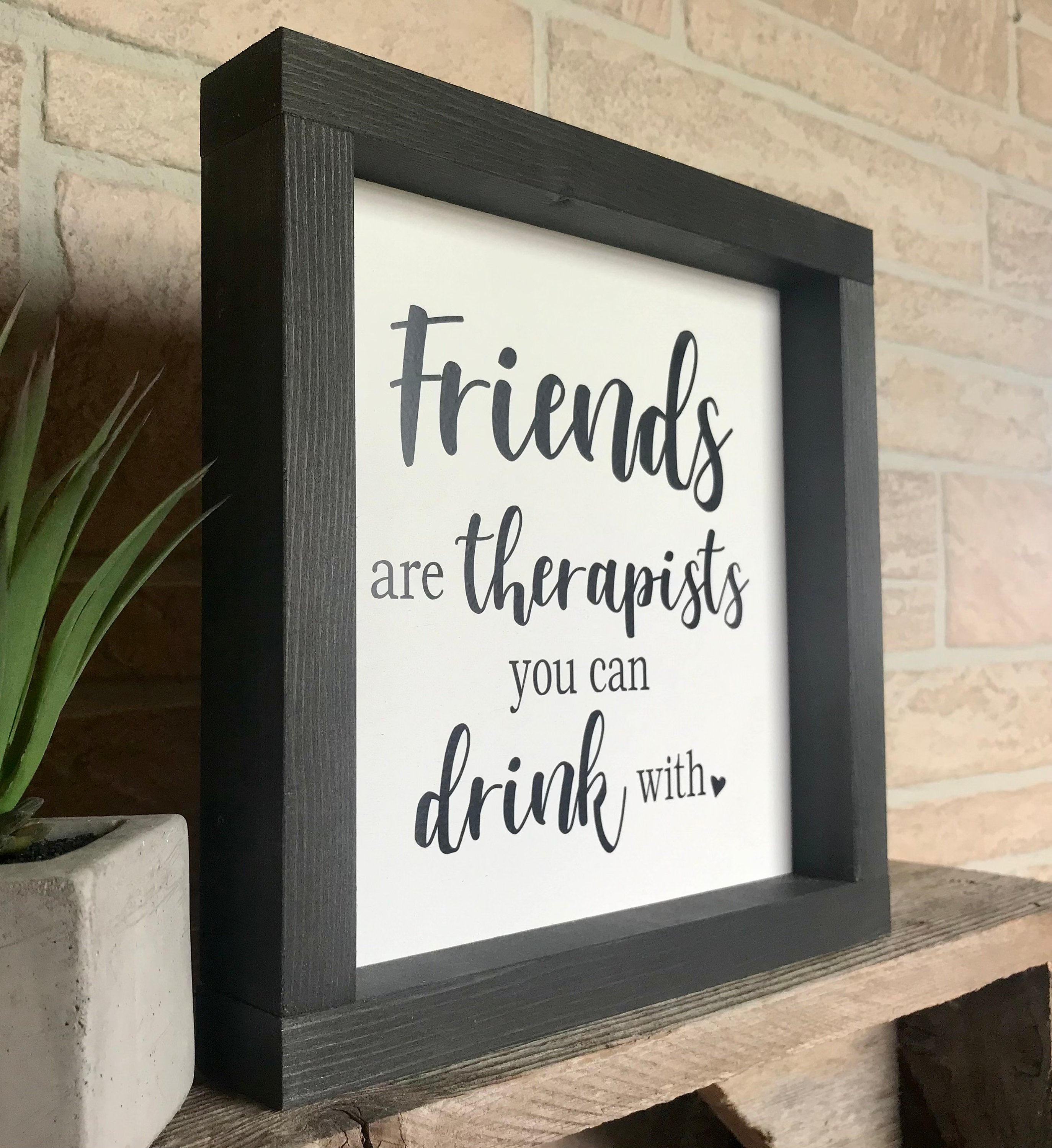 friends are therapists, rustic farmhouse sign home decor, friends gift, gift for her, Bar signs