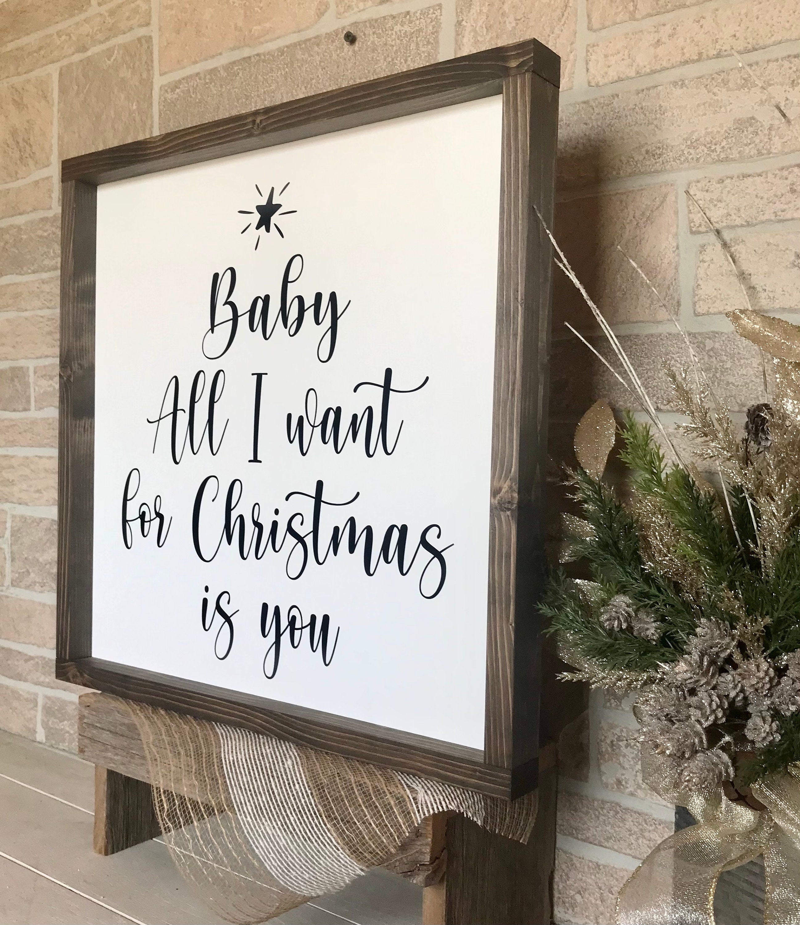 Baby All I want for Christmas is you, rustic farmhouse sign , holiday wood signs, christmas home decor, gift for her