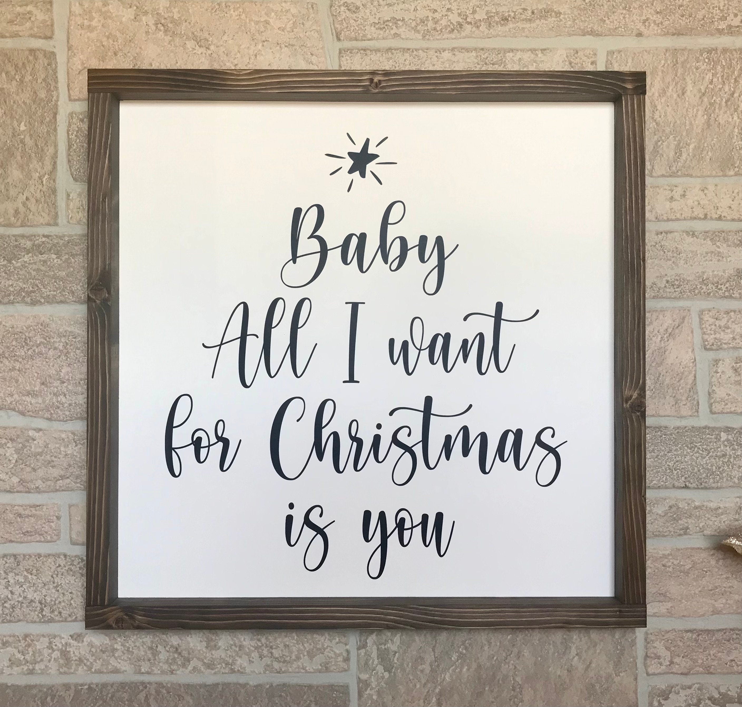 Baby All I want for Christmas is you, rustic farmhouse sign , holiday wood signs, christmas home decor, gift for her