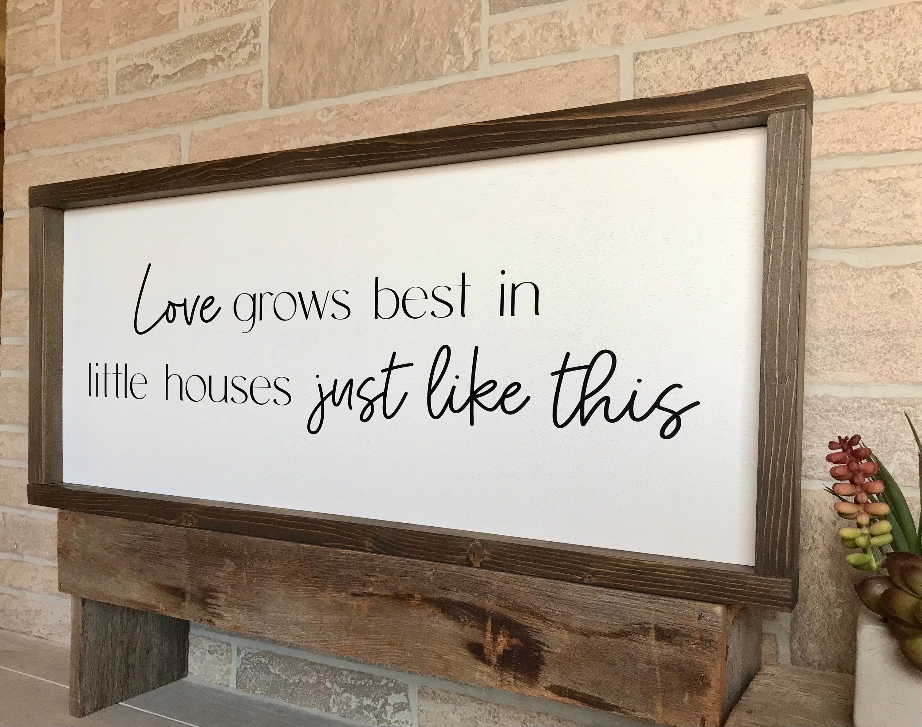 Love grows best in little houses just like this, shiplap style farmhouse sign, country wood signs, home decor, gift for her