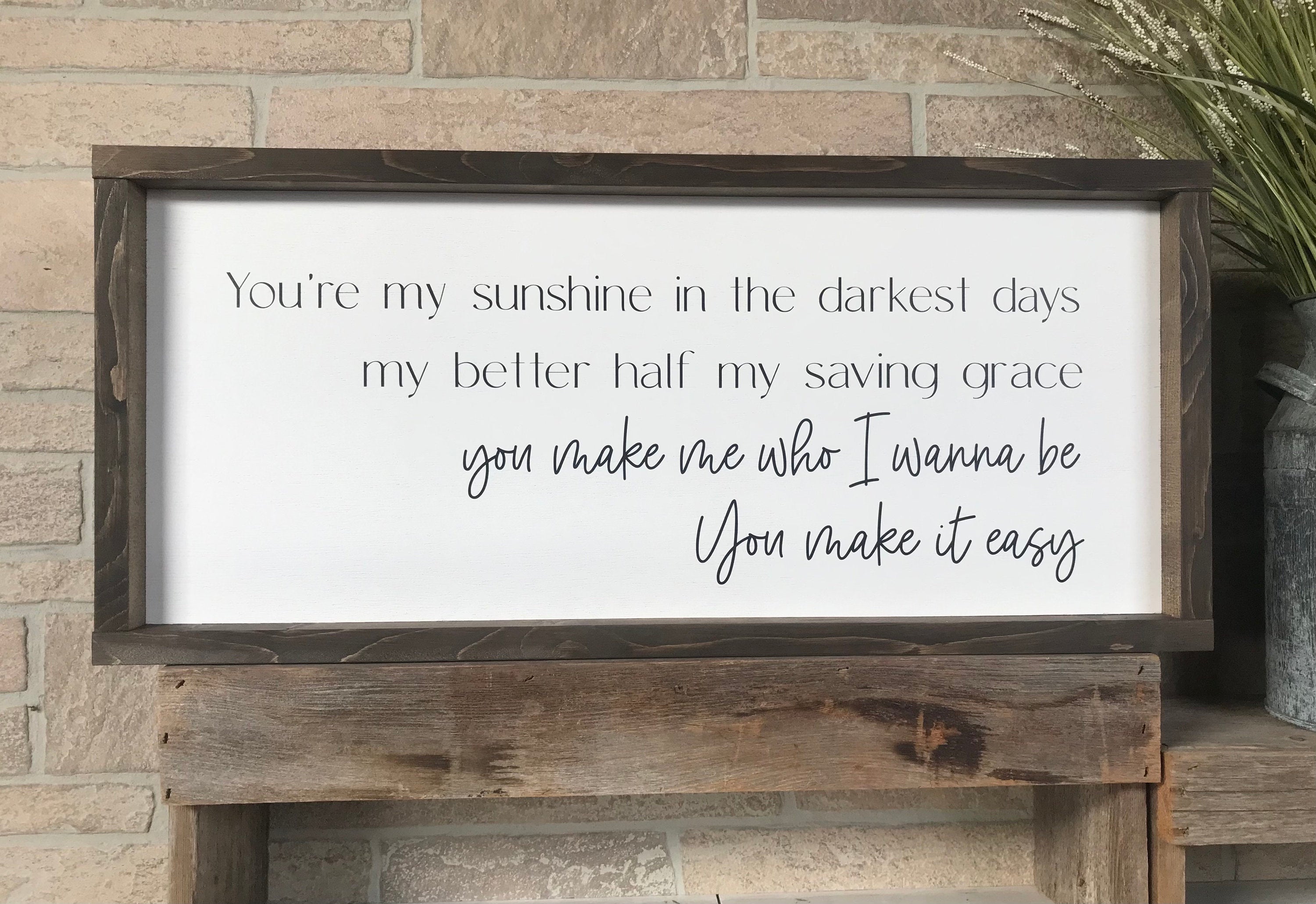 You make it easy, rustic farmhouse sign , country wood signs, home decor, gift for her