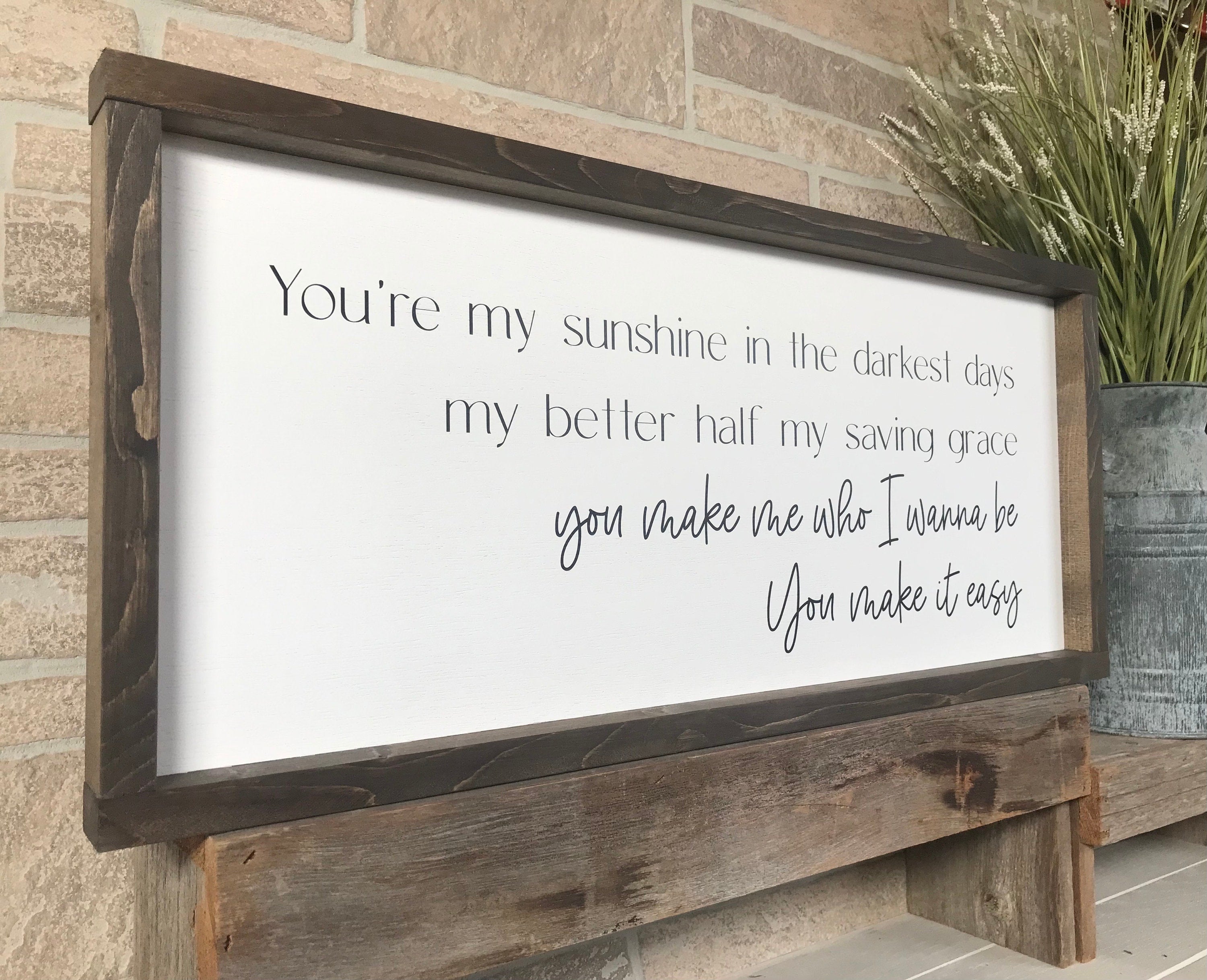 You make it easy, rustic farmhouse sign , country wood signs, home decor, gift for her